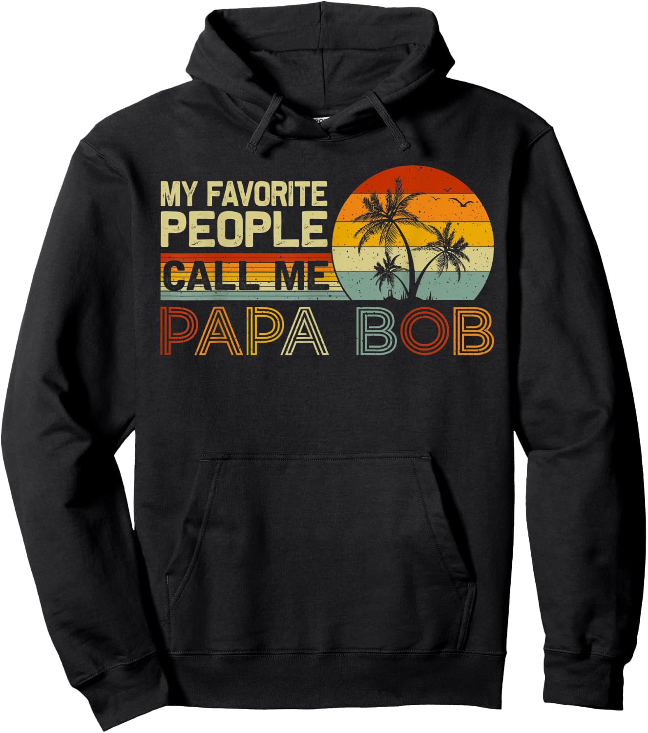 My Favorite People Call Me Papa Bob Vintage Retro Papa Bob Hoodie - Hoodie | Black