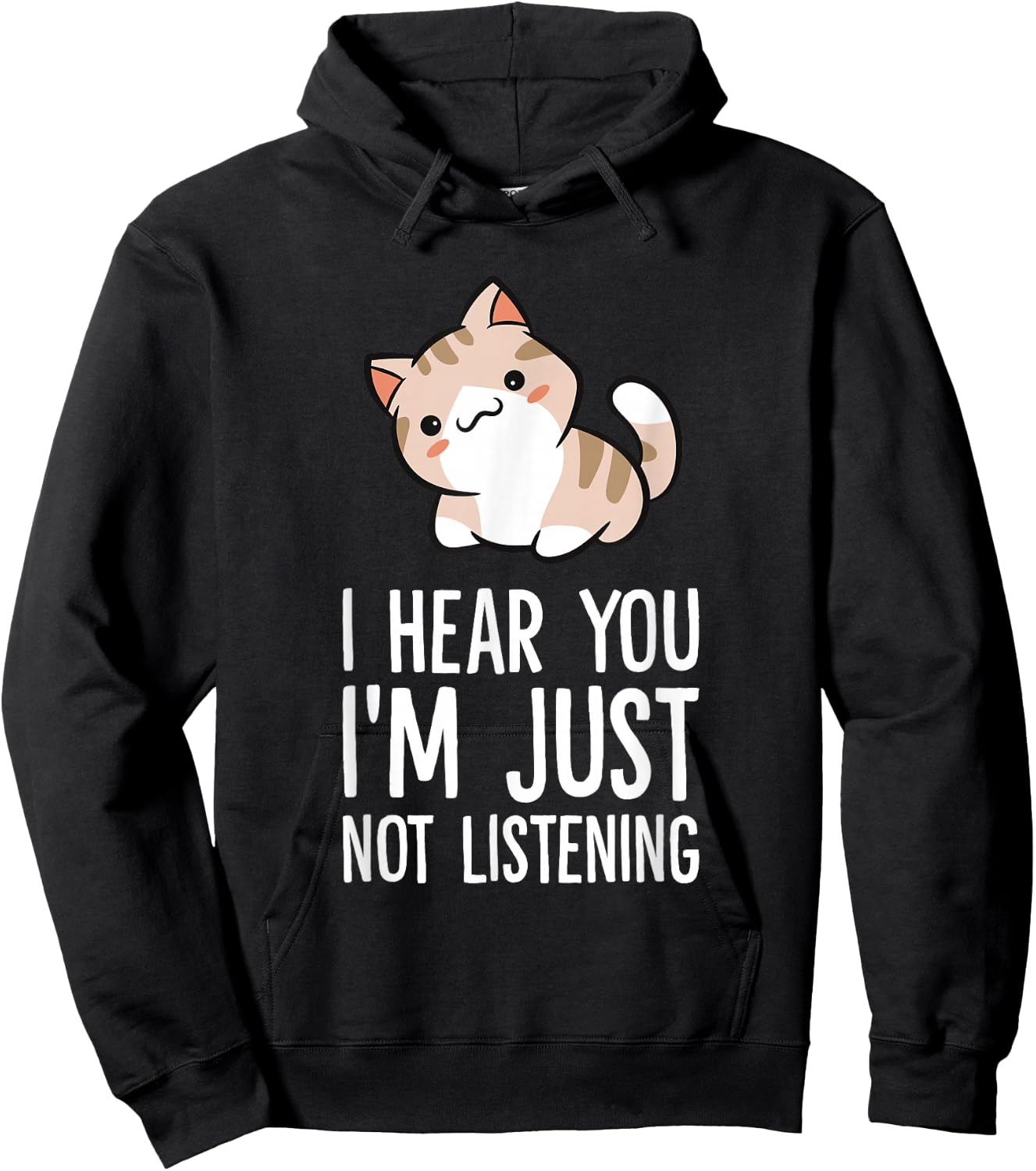 I Hear You I'm Just Not Listening Funny Cat Hoodie - Hoodie | Black