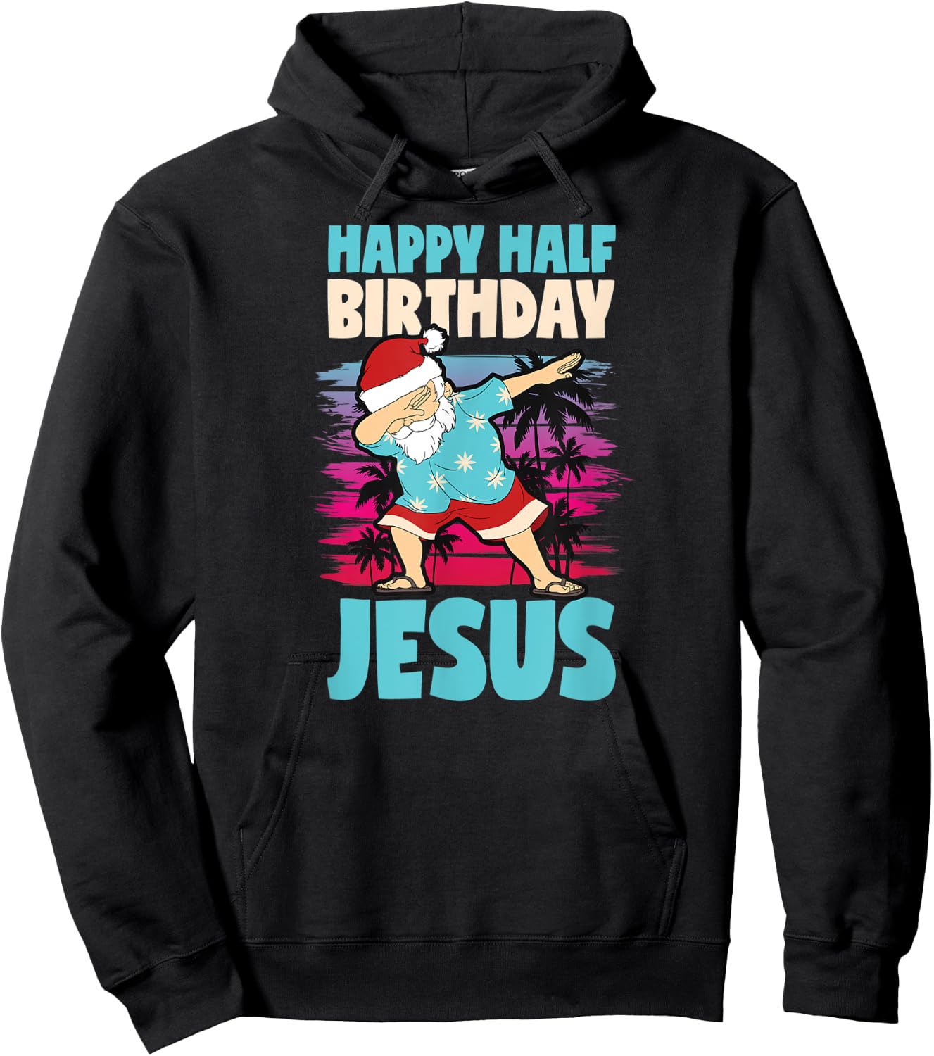 Happy Half Birthday Jesus Dabbing Santa Christmas In July Hoodie - Hoodie | Black