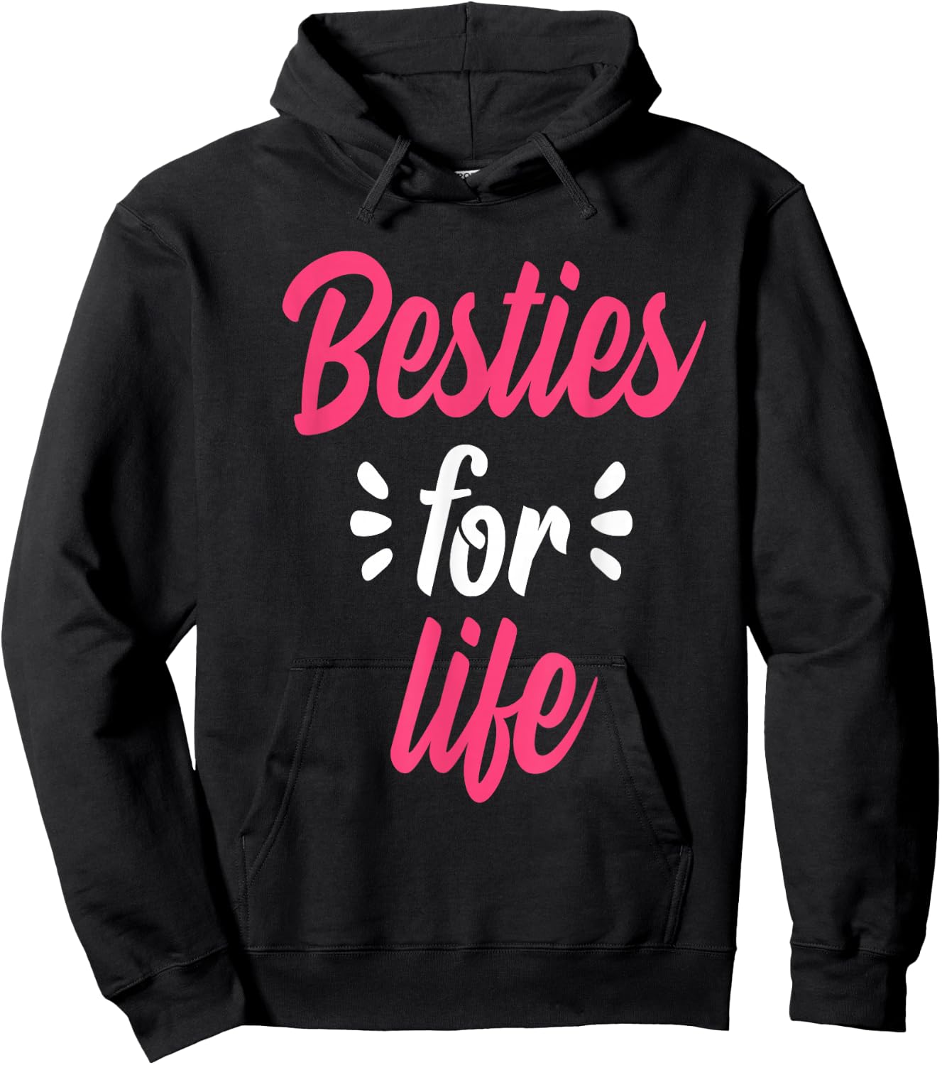 Besties For Life BFF Best Friends Forever Mantra Gift Hoodie - Hoodie | Black