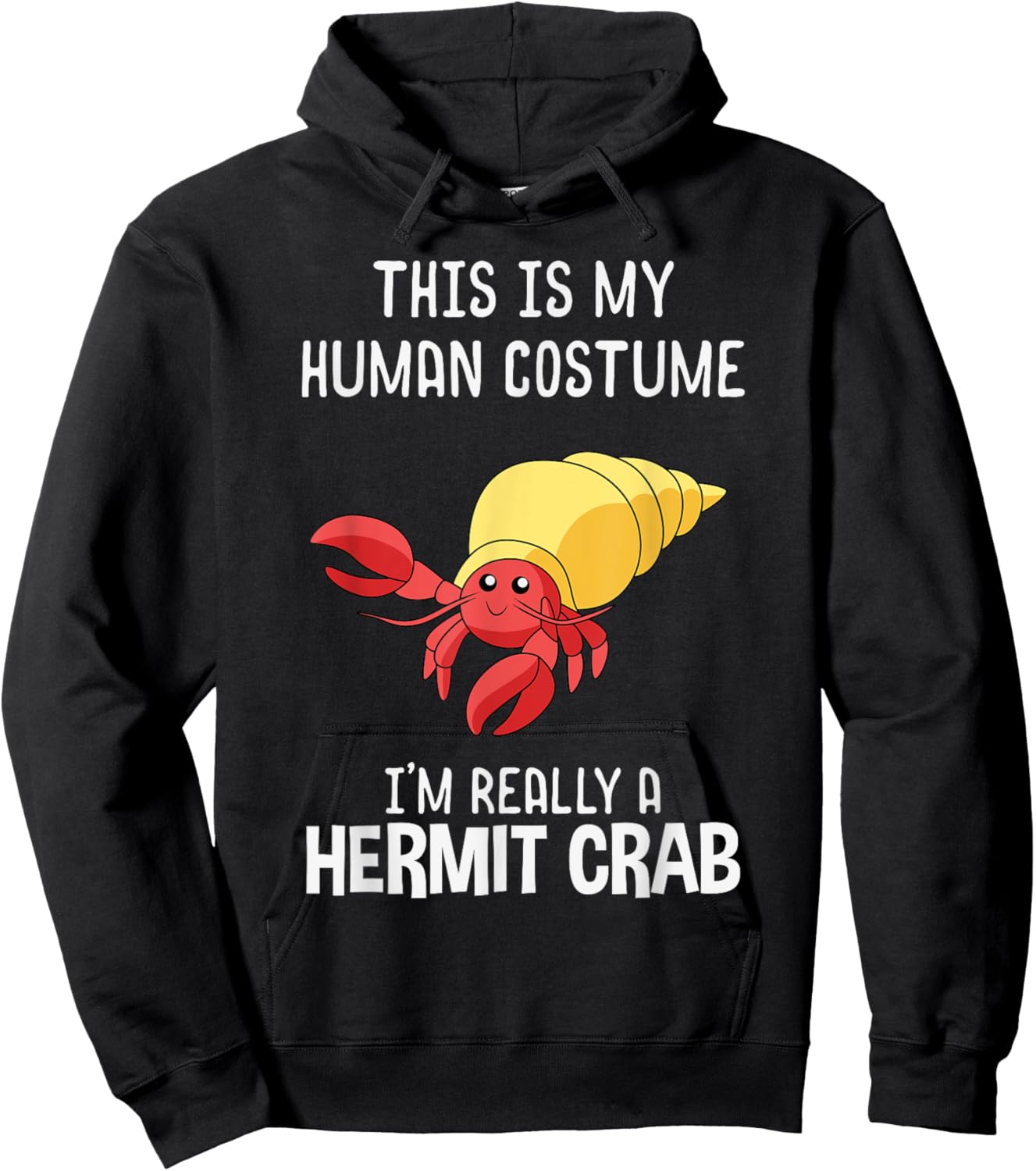 This Is My Human Costume I'm Really A Hermit Crab Lover Gift Hoodie - Hoodie | Black