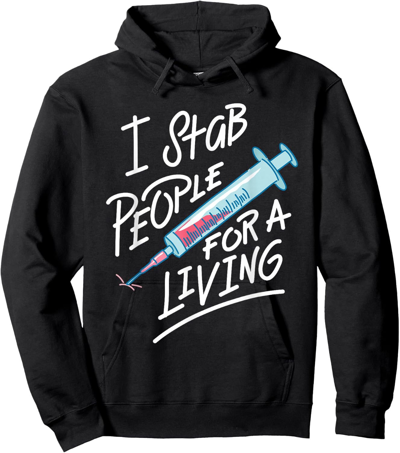 Nurse I Stab People For A Living Needle Nurse Phlebotomist Hoodie - Hoodie | Black