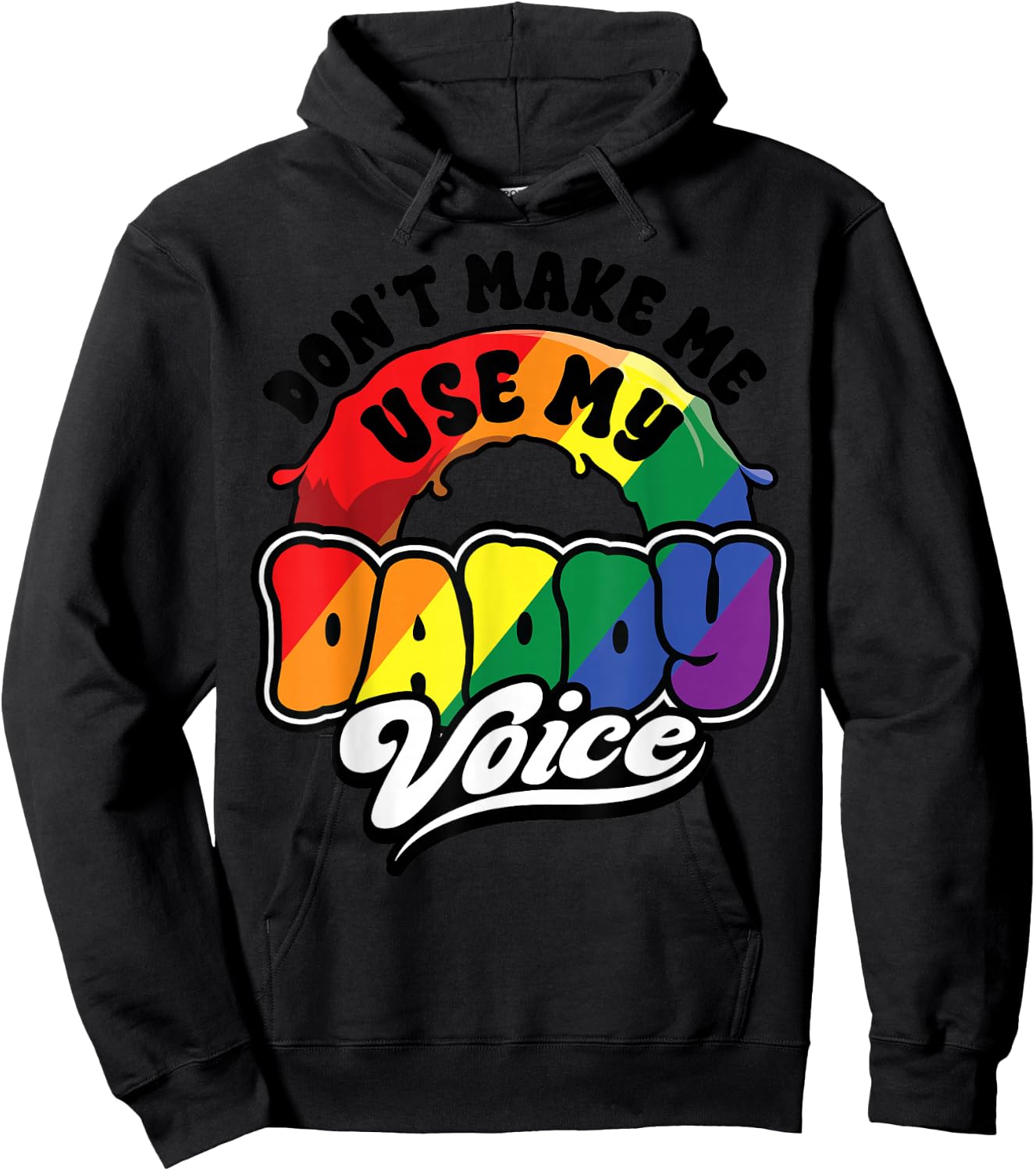 LGBT Gay Pride Month Dont Make Me Use My Daddy Voice Funny Hoodie - Hoodie | Black