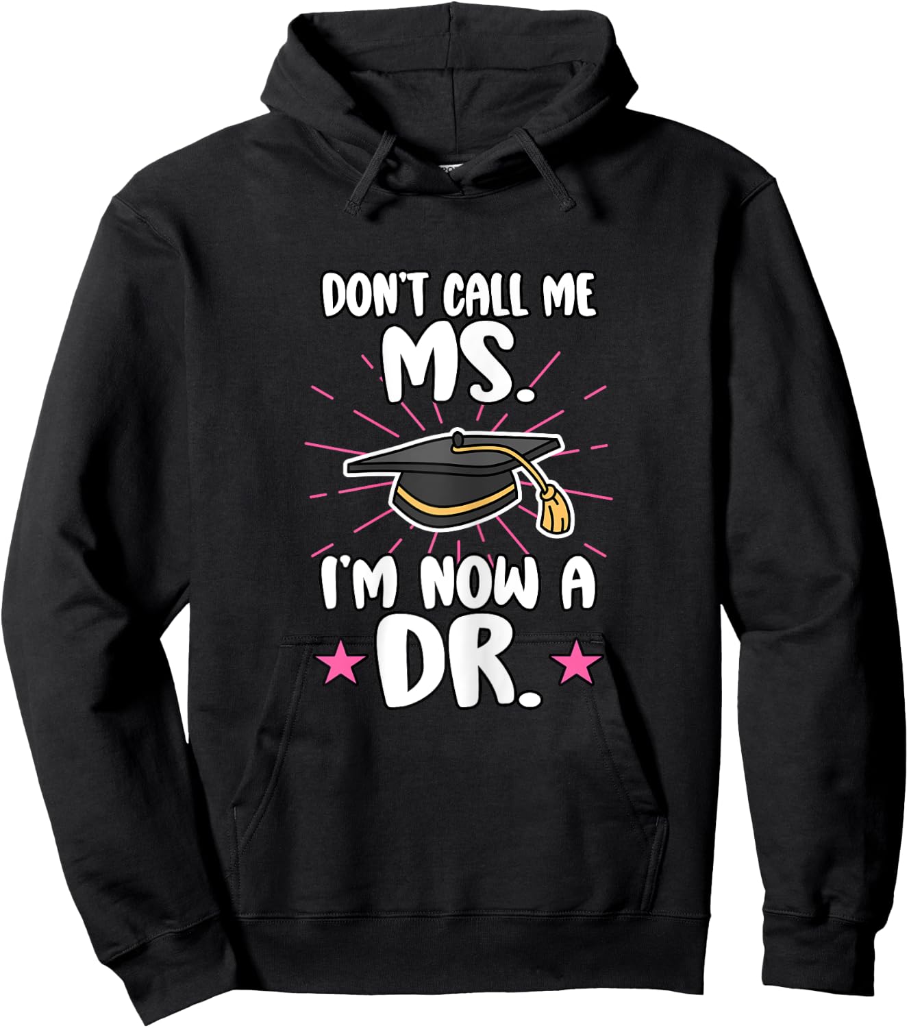 Doctor Don't Call Me Ms. I'm Now A Dr. Healthcare Worker Md Hoodie - Hoodie | Black