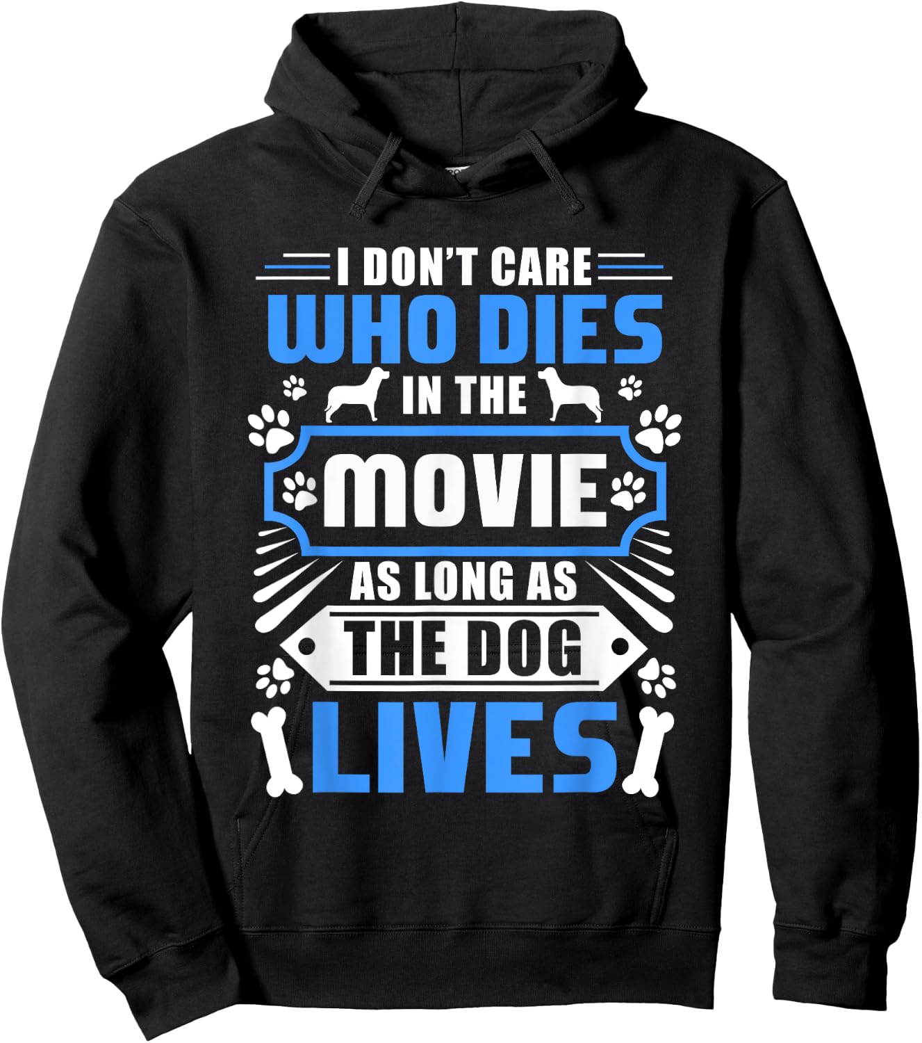 I Don't Care Who Dies In The Movie Funny Dog Lover Hoodie - Hoodie | Black