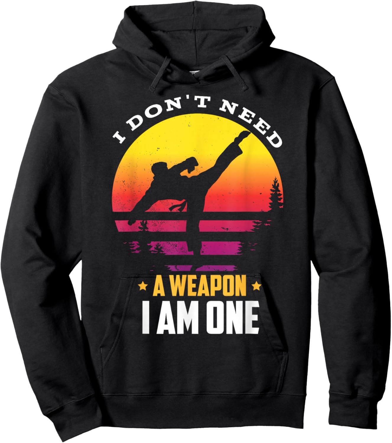 I don't need a weapon I am one for a Karate Fighter Hoodie - Hoodie | Black