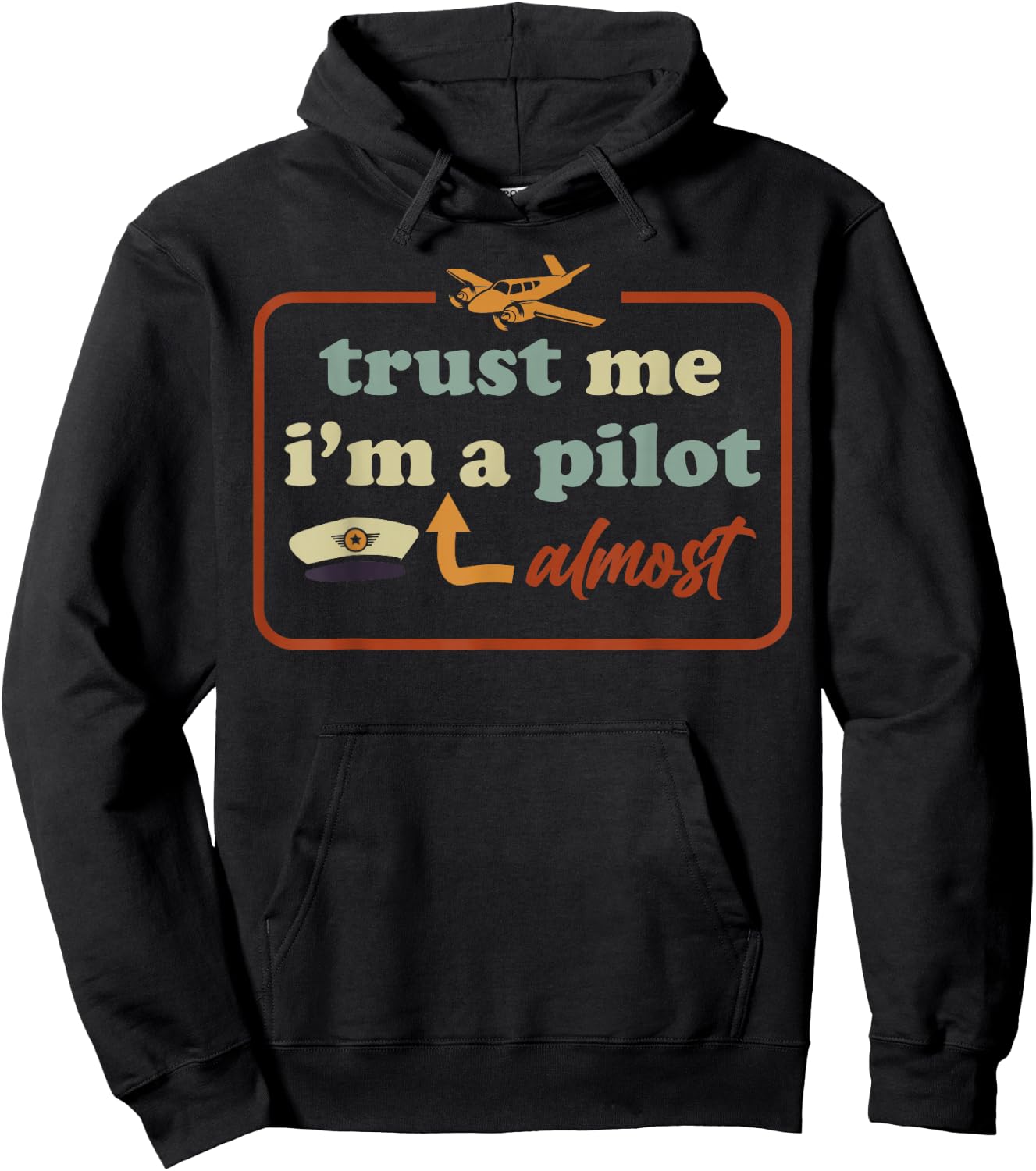 Trust Me I'm Almost A Pilot Funny Aviation Airplane Student Hoodie - Hoodie | Black