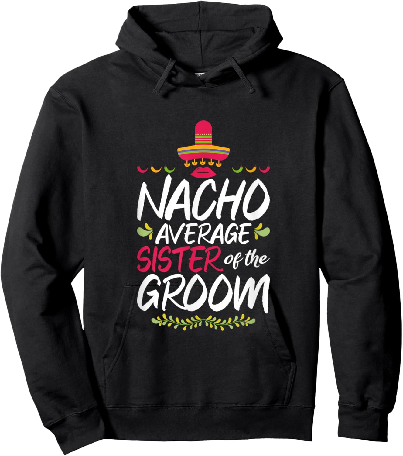 Nacho Average Sister Of The Groom - Cinco De Mayo Hoodie - Hoodie | Black