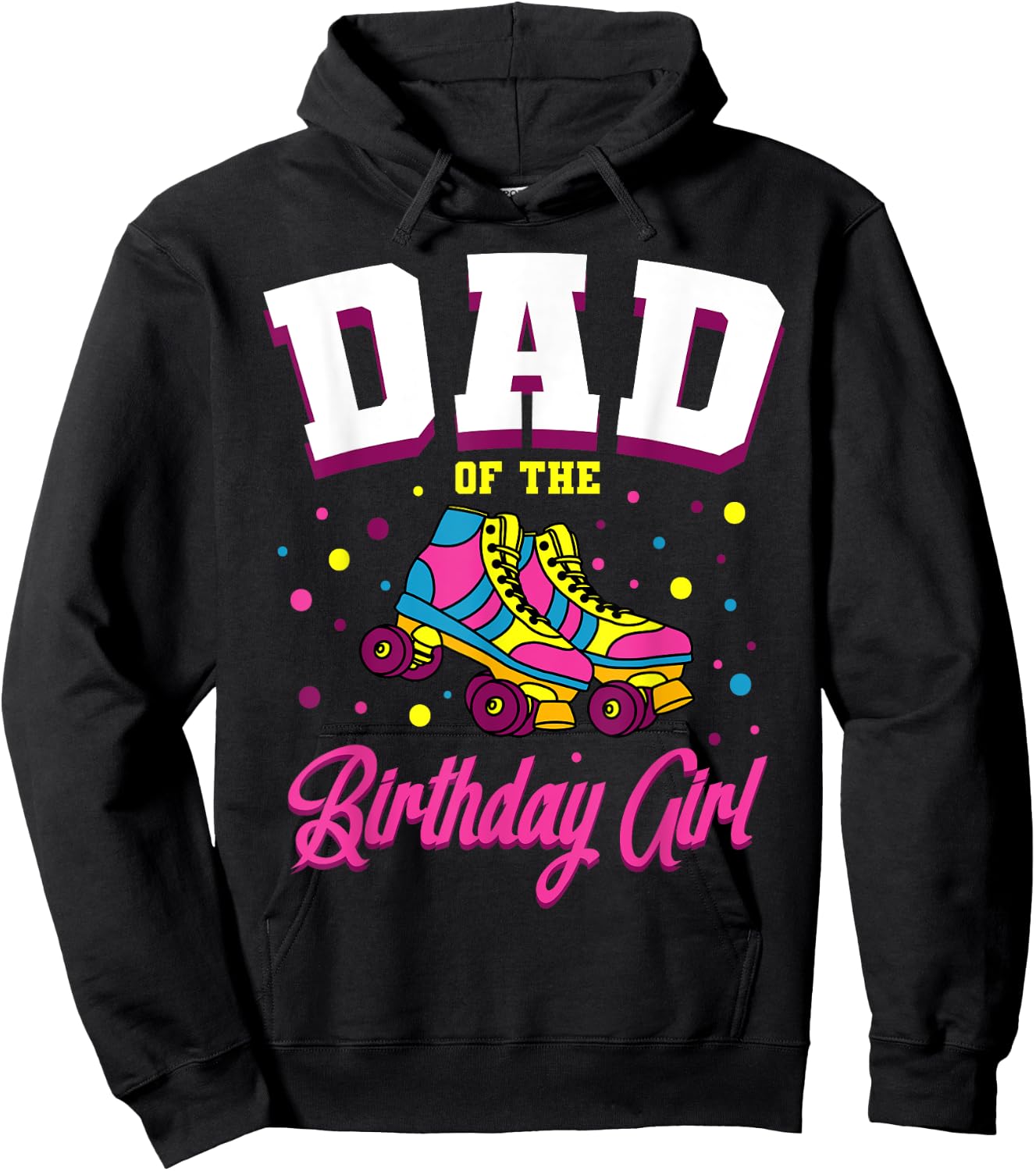 Dad of the Birthday Girl Roller Skates Bday Skating Party Hoodie - Hoodie | Black