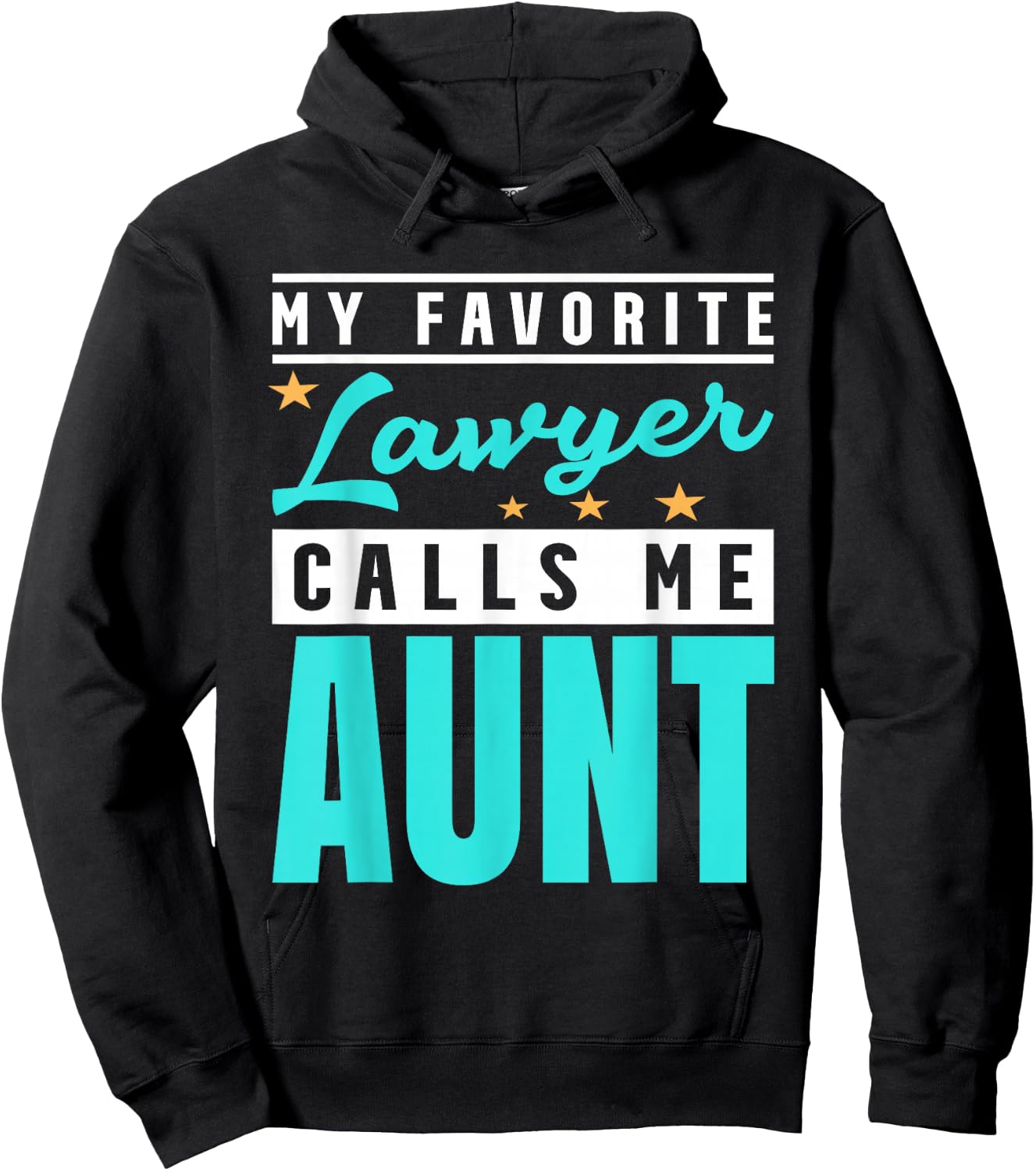 My Favorite Lawyer Calls Me Aunt, Lawyer Aunt Hoodie - Hoodie | Black