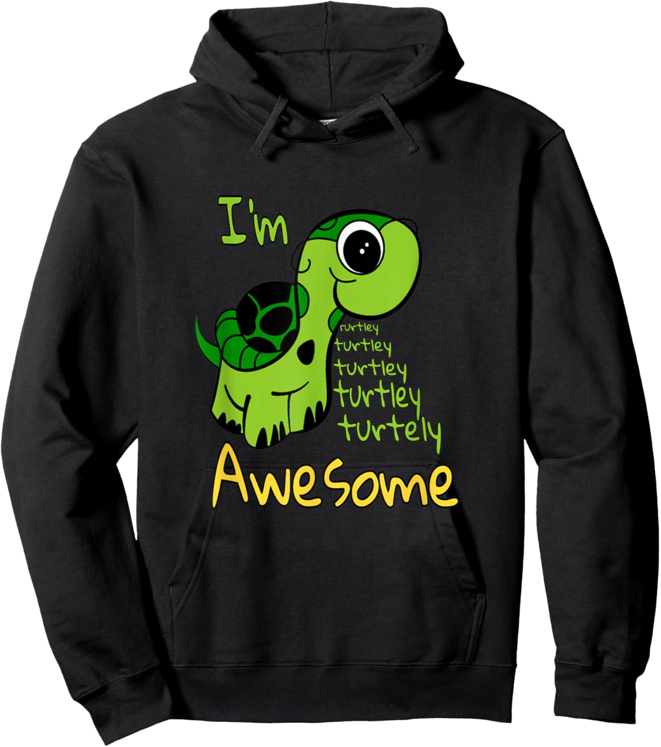 I'm Turtley Awesome Turtle Lovers I'm Totally Awesome Pun Hoodie - Hoodie | Black