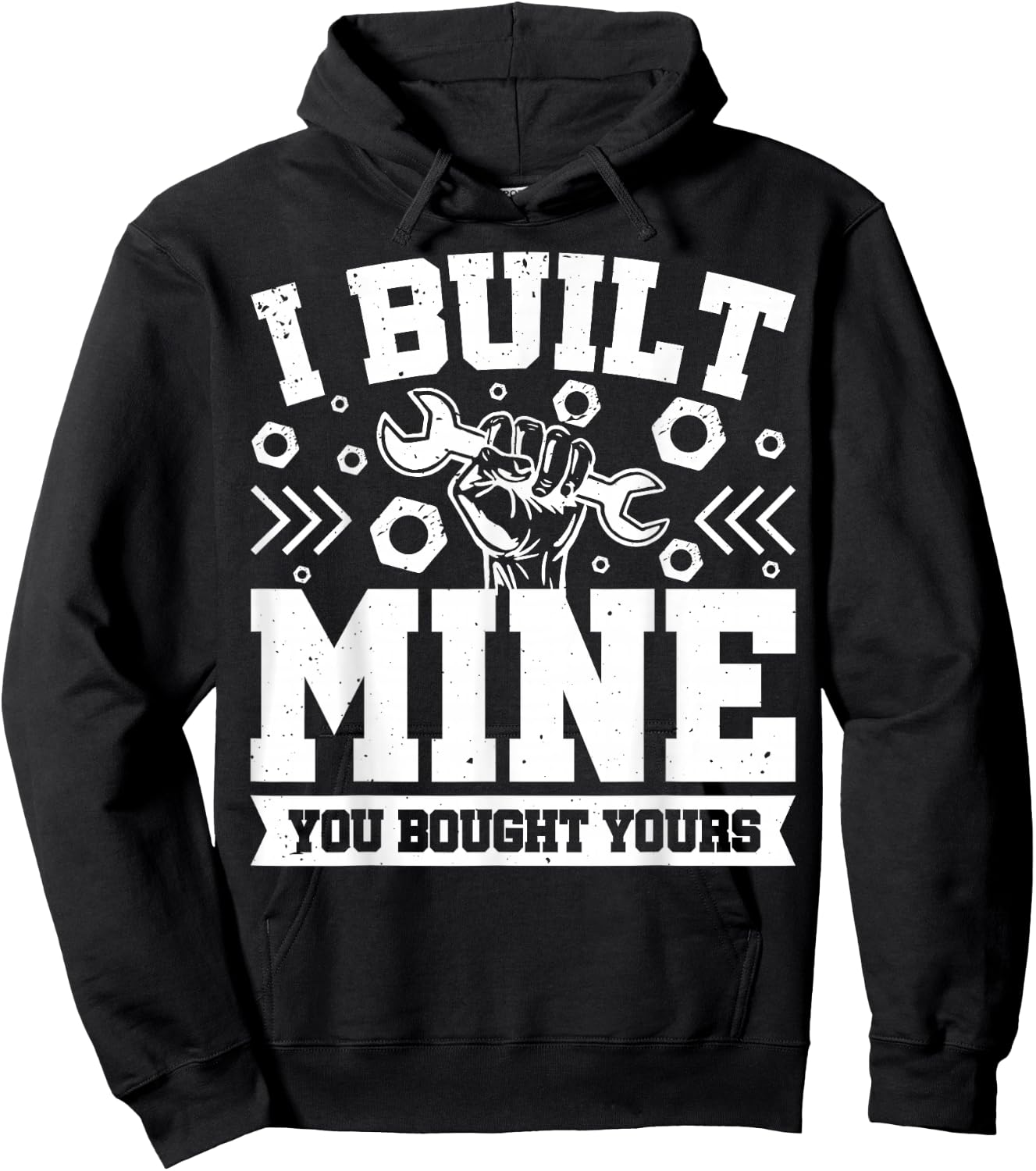 I Built Mine You Bought Yours Hoodie - Hoodie | Black