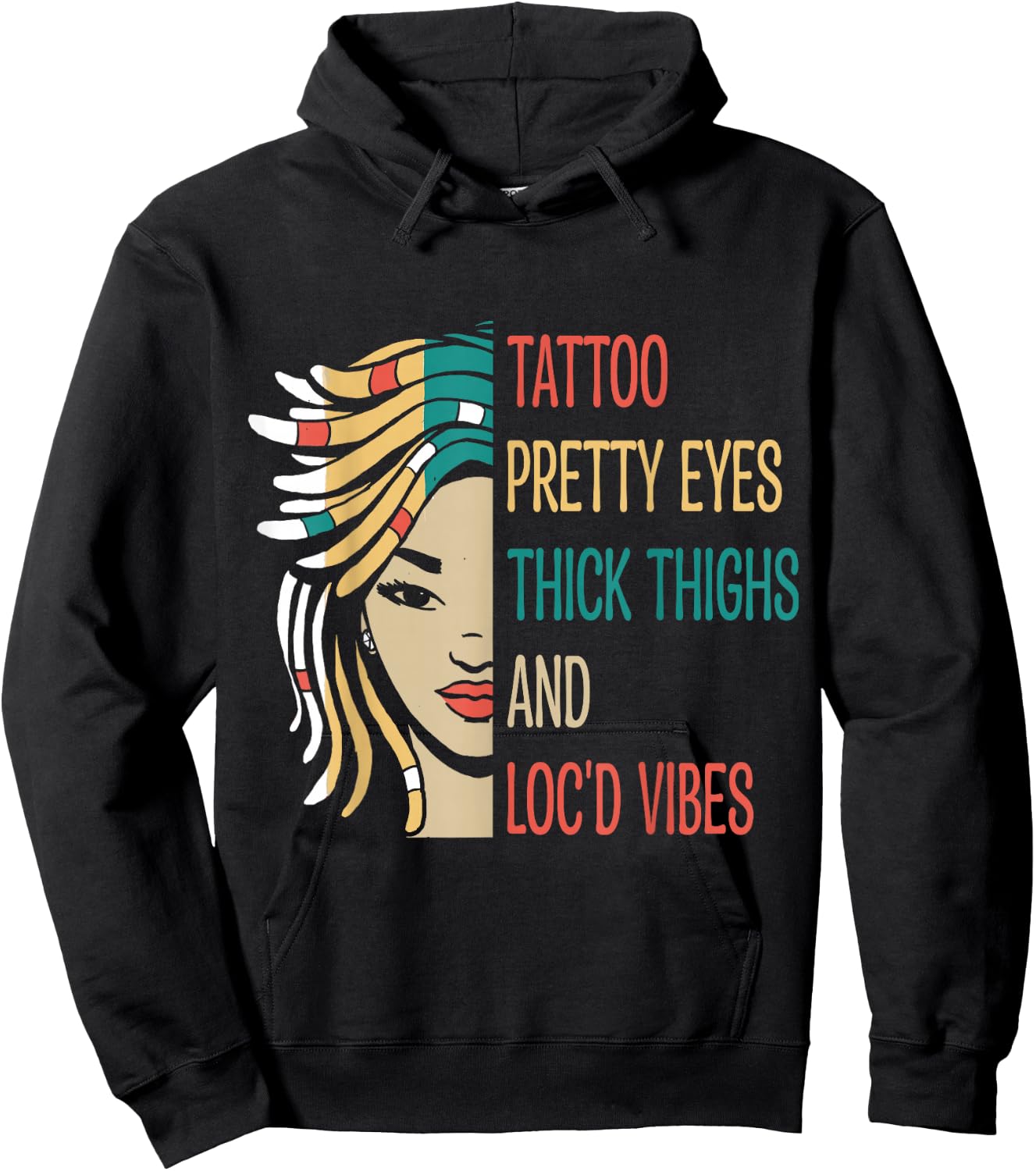 Locd Tattoo Pretty Eyes Thick Thighs Loc'd Vibes Locs Hair Hoodie - Hoodie | Black