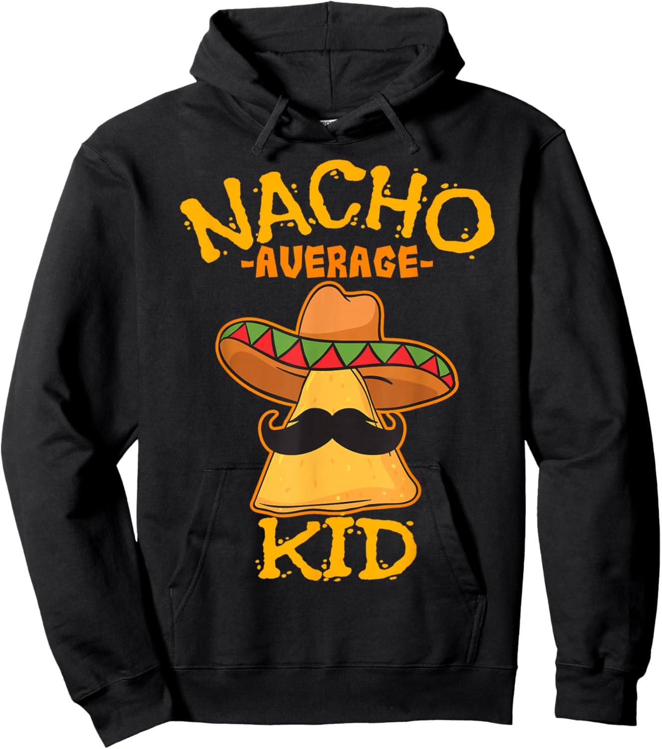 Nacho Average Kid Child Young Boy Toddler Cinco de Mayo Hoodie - Hoodie | Black