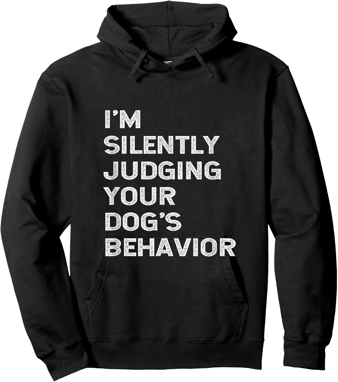 Funny Dog Trainer I'm Silently Judging Your Dog's Behaviour Hoodie - Hoodie | Black
