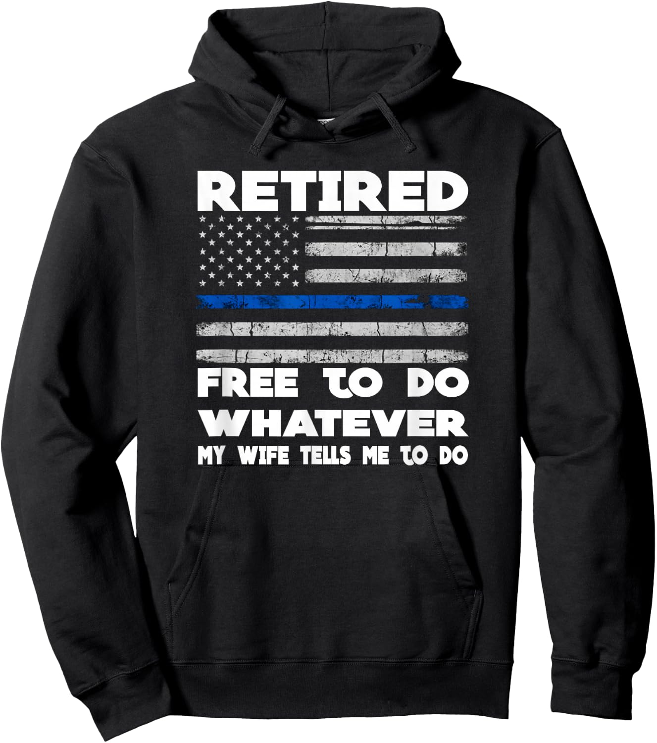 Retired Free to Do Whatever Thin Blue Line Police Gift Hoodie - Hoodie | Black