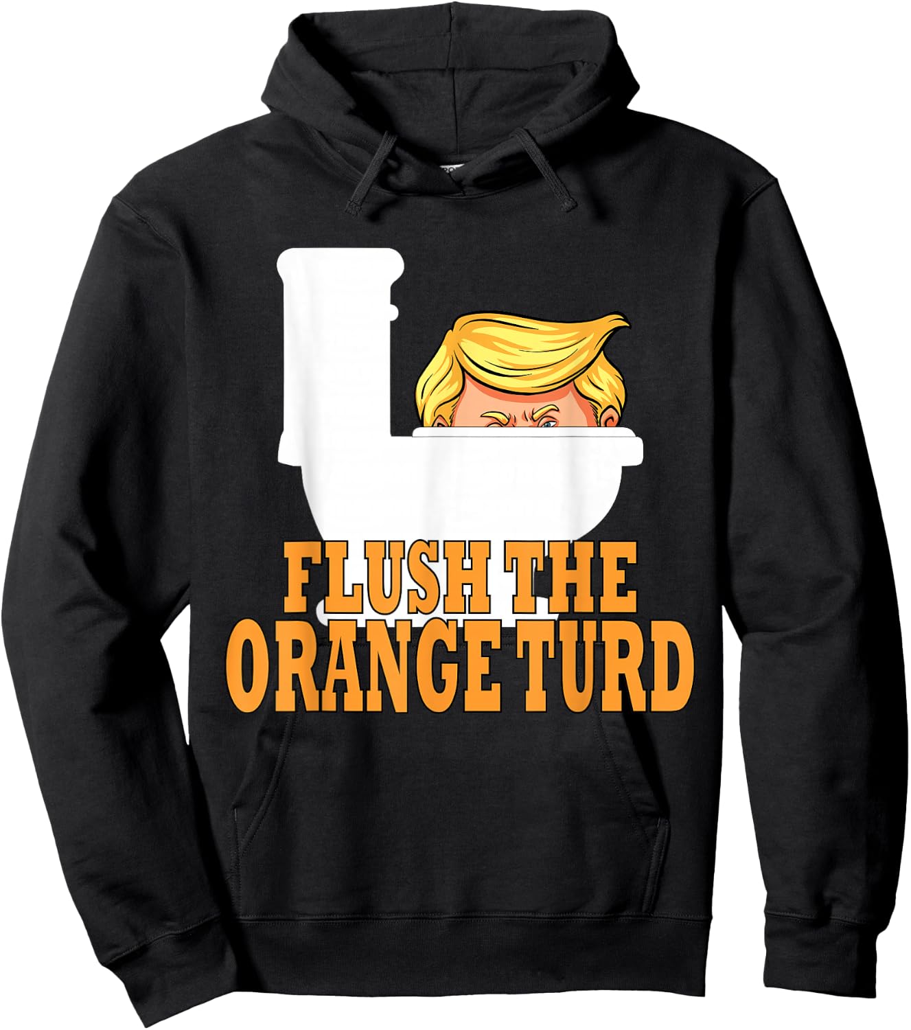 Flush The Orange Turd Funny Trump - Black Adult Classic Fit Short Sleeve - Small Hoodie - Hoodie | Black