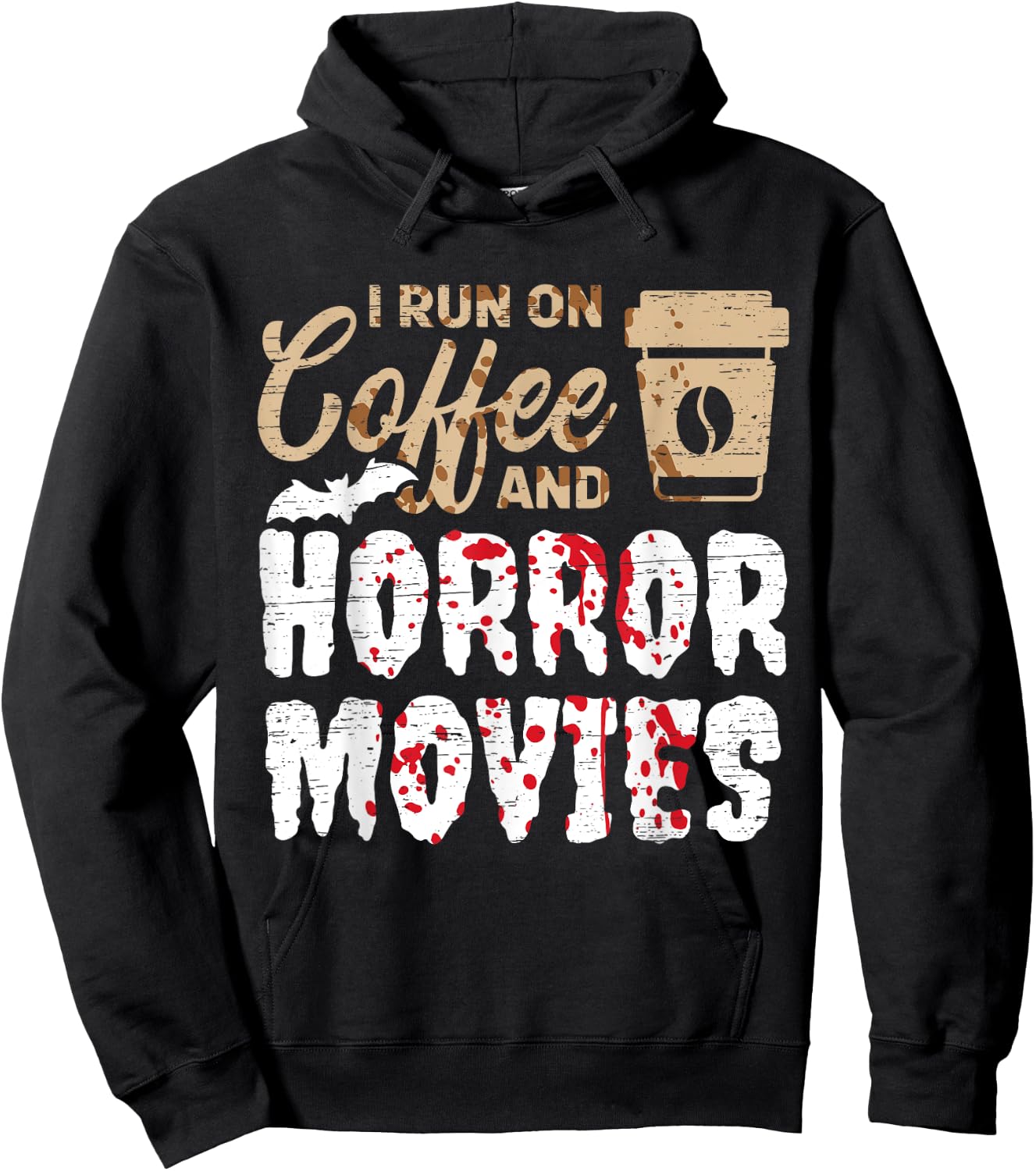 Halloween I Run On Coffee And Horror Movies Trick Or Treat Hoodie - Hoodie | Black