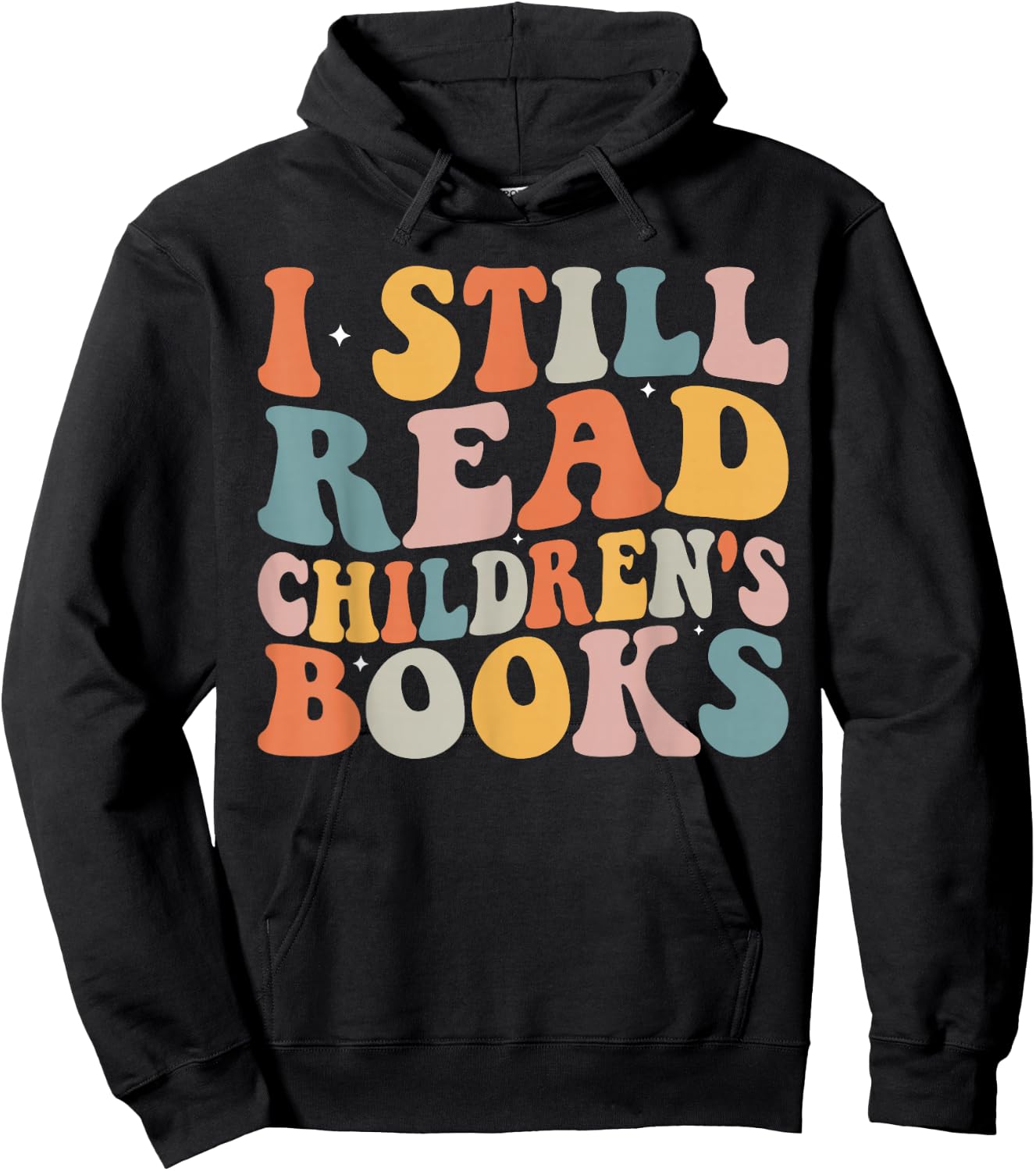 I Still Read Children's Books Reading Books Librarian Hoodie - Hoodie | Black