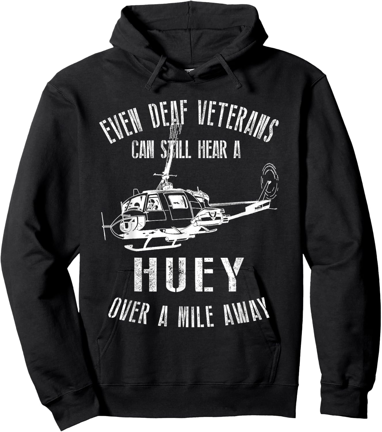 Hear a Huey a Mile Away Funny Veteran UH-1 Helicopter V2 Hoodie - Hoodie | Black