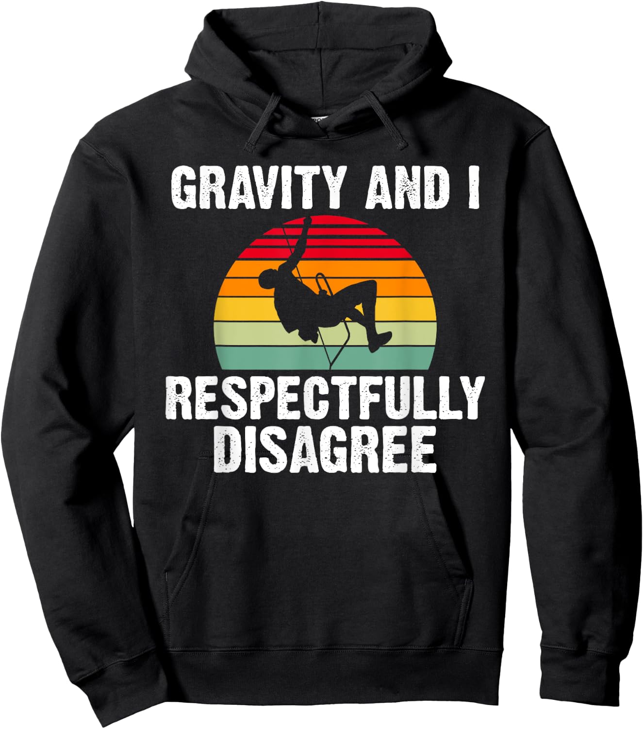 Gravity and i respectfully disagree Tree Rock Climber Hoodie - Hoodie | Black