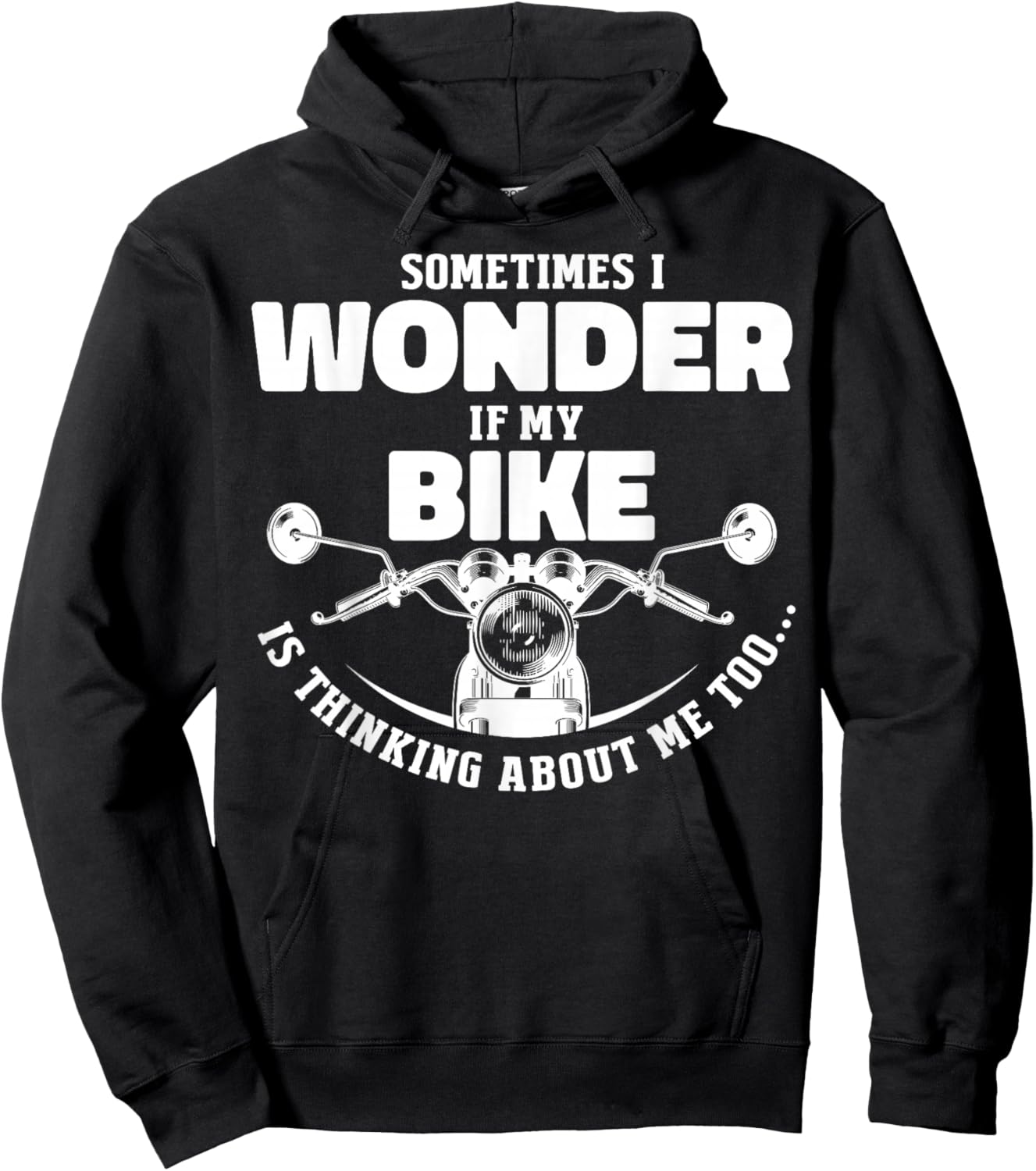 Sometimes I Wonder If My Bike Is Thinking About Me Too Motor Hoodie - Hoodie | Black