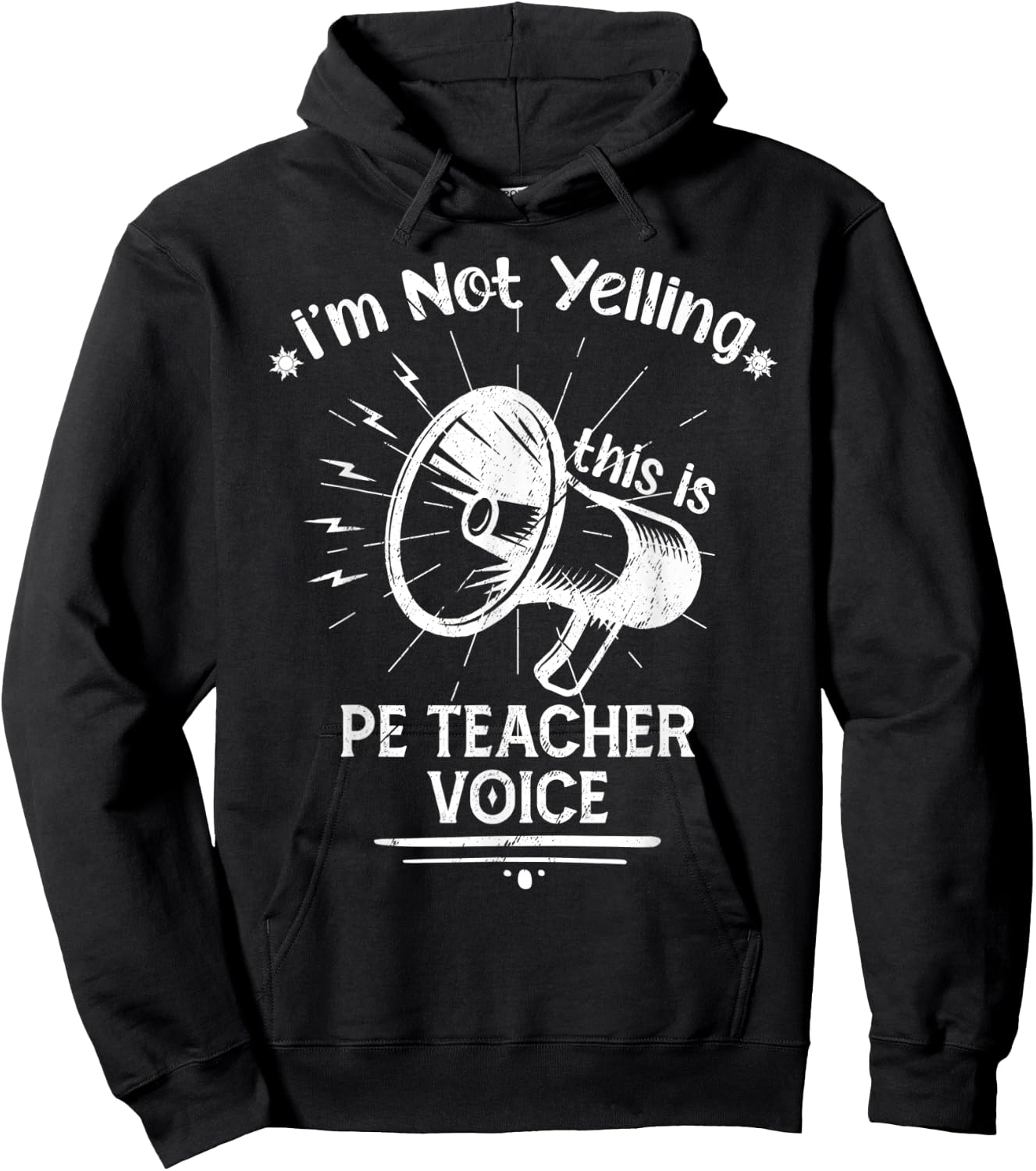 I’M Not Yelling This Is My PE Teacher Voice Funny Speaker Men Women Hoodie - Hoodie | Black