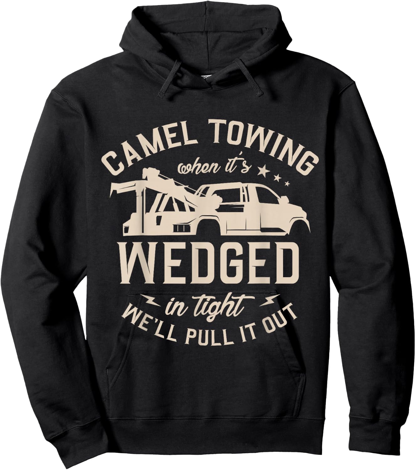 Camel towing when it's wedged in tight we'll pull it out Hoodie - Hoodie | Black