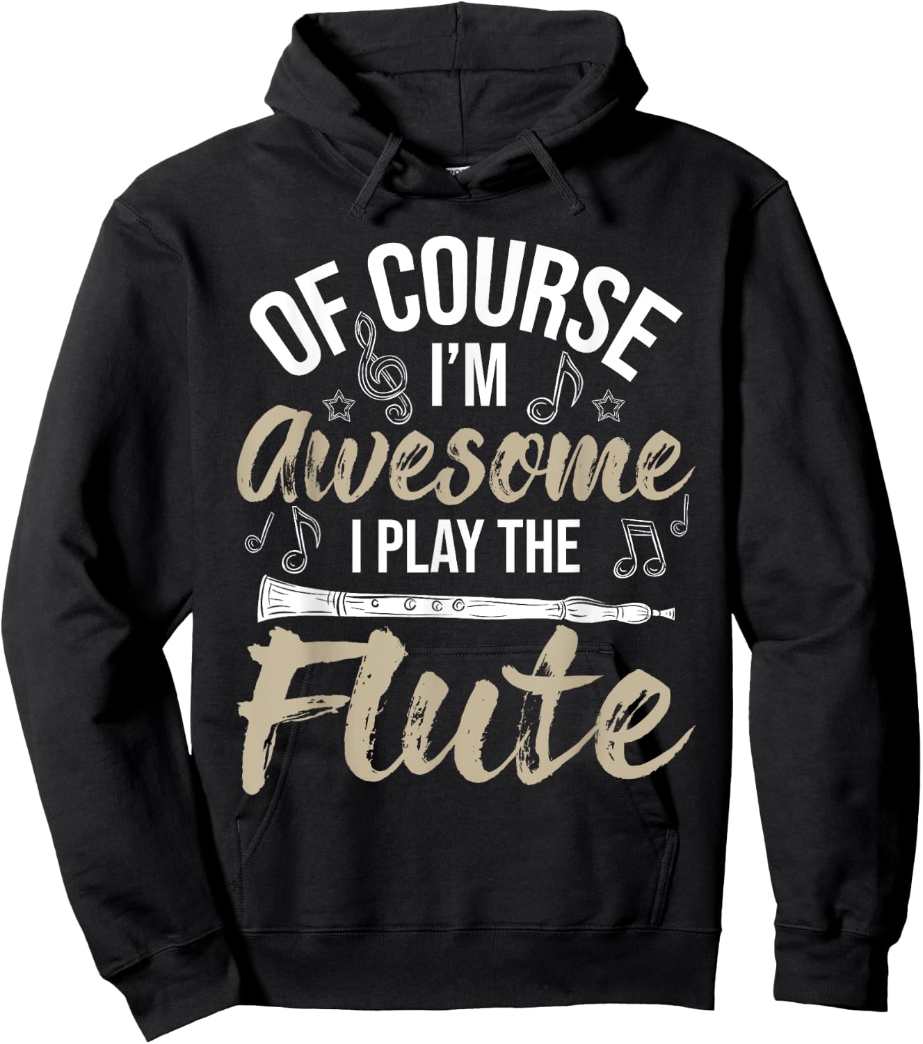 Of Course I'm Awesome I Play The Flute - Flutist Musician Hoodie - Hoodie | Black