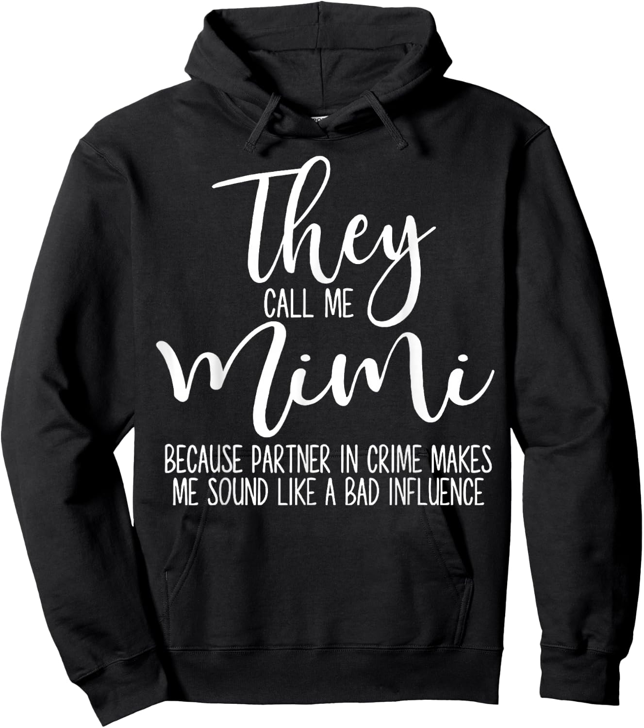 They Call Me Mimi Because Partner In Crime Funny Mothers Day Hoodie - Hoodie | Black