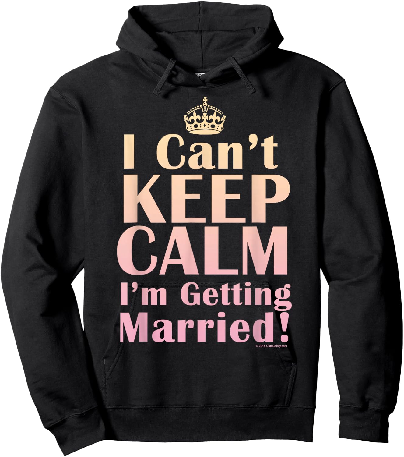 I Can't Keep Calm I'm Getting Married Funny Engagement Bride Hoodie - Hoodie | Black