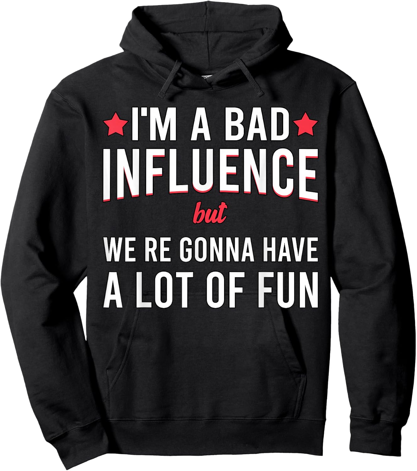 I'm a Bad Influence but we're gonna have a lot of fun Hoodie - Hoodie | Black