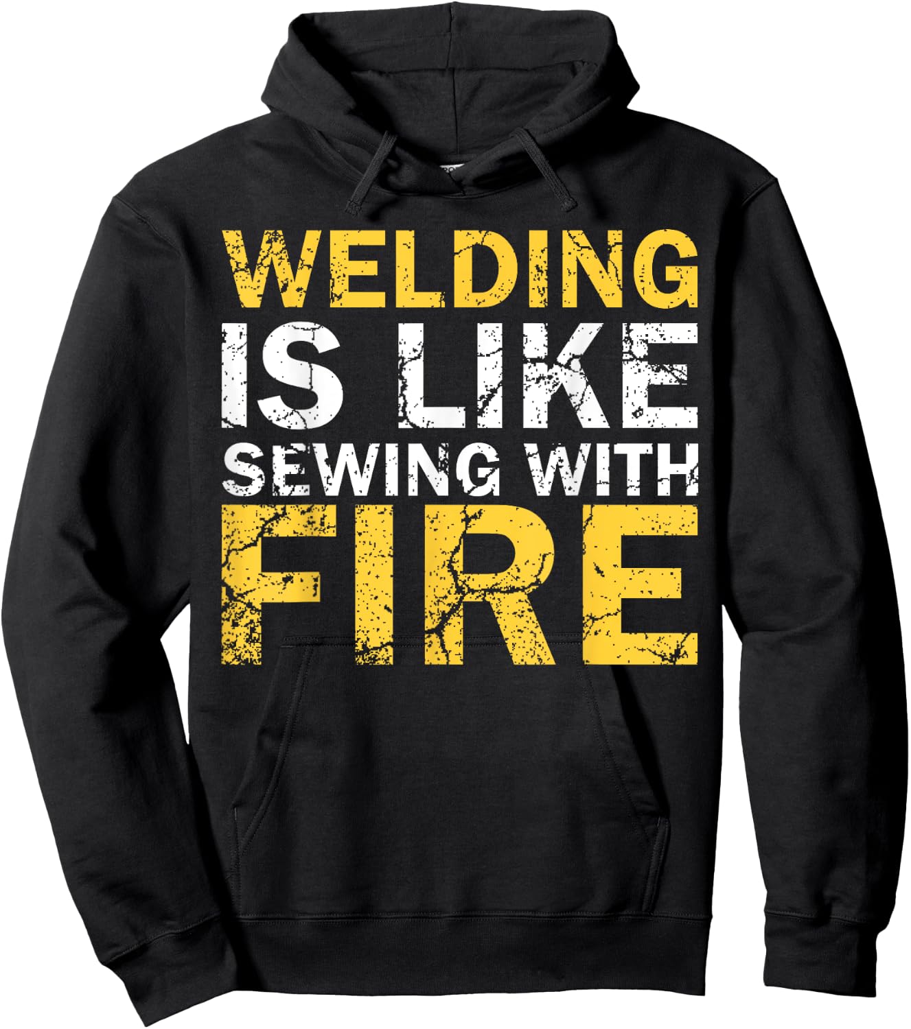 Welding is Like Sewing with Fire Funny Welding Hoodie - Hoodie | Black