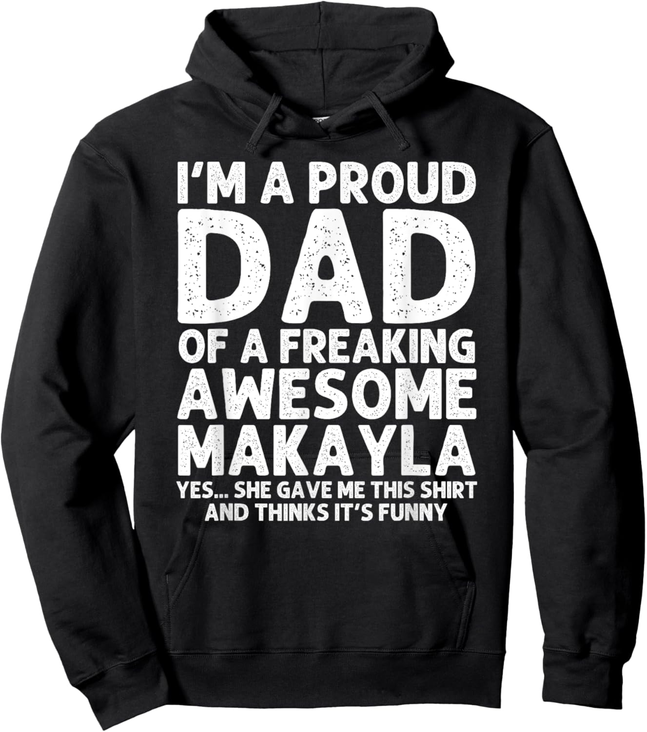 Dad Of MAKAYLA Gift Father's Day Funny Personalized Name Hoodie - Hoodie | Black
