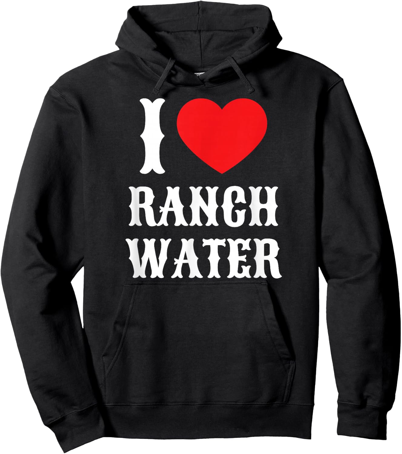 I Love Ranch Water Tequila Hard Seltzer Beer Drinking Texas Hoodie - Hoodie | Black