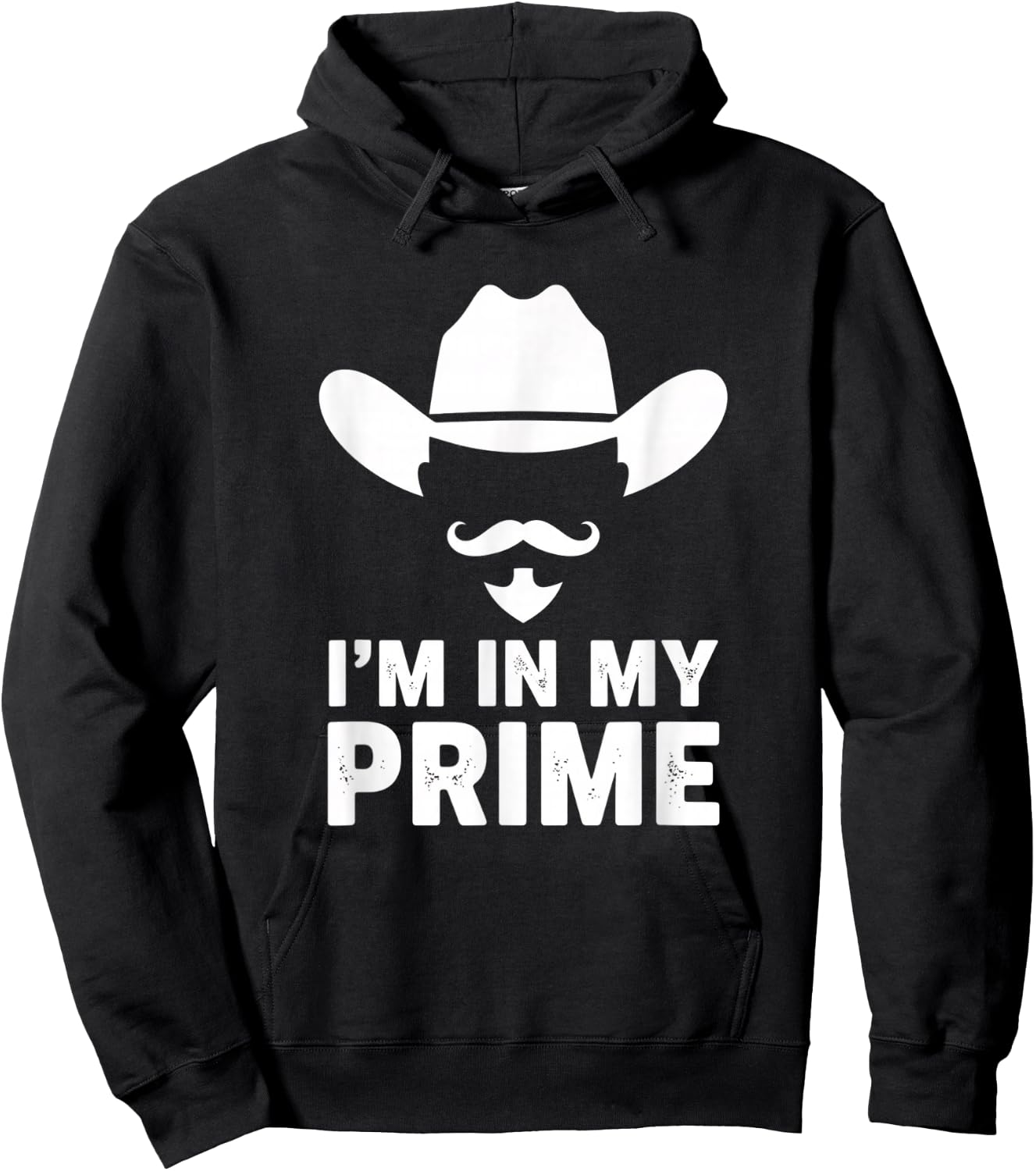 I'm in My Prime Cowboy Humor Western Mustache Saying Hoodie - Hoodie | Black