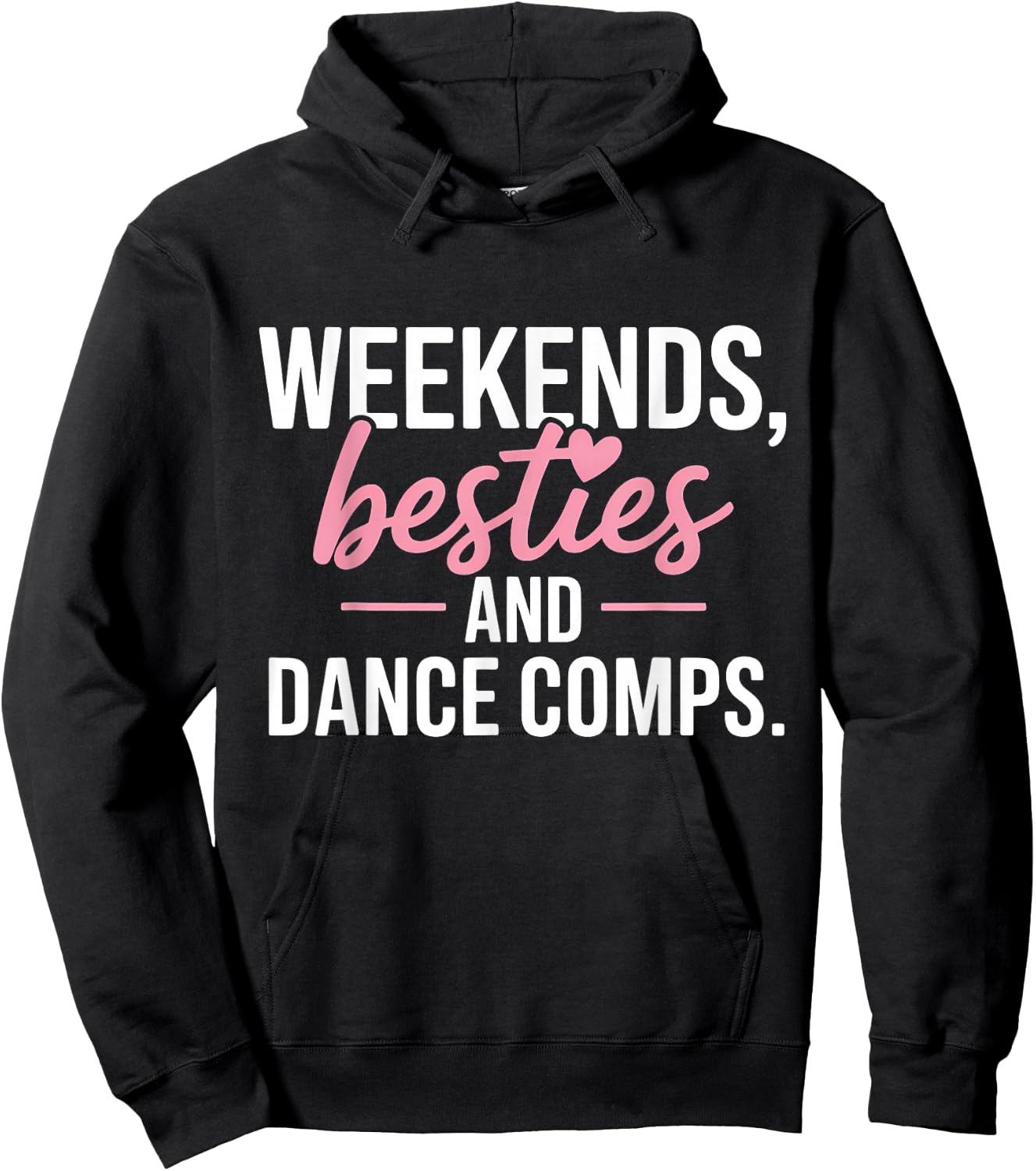 Weekends Besties and Dance Comps Hoodie - Hoodie | Black