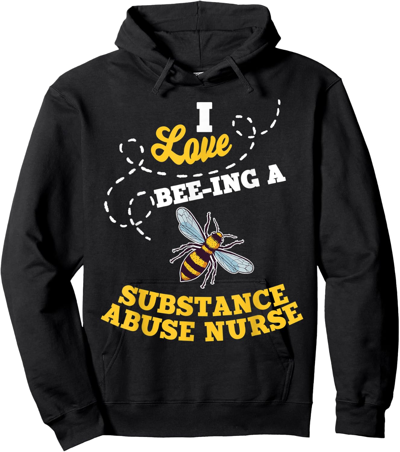 I Love Bee-Ing A Substance Abuse Nurse Honey Bee Job Hoodie - Hoodie | Black