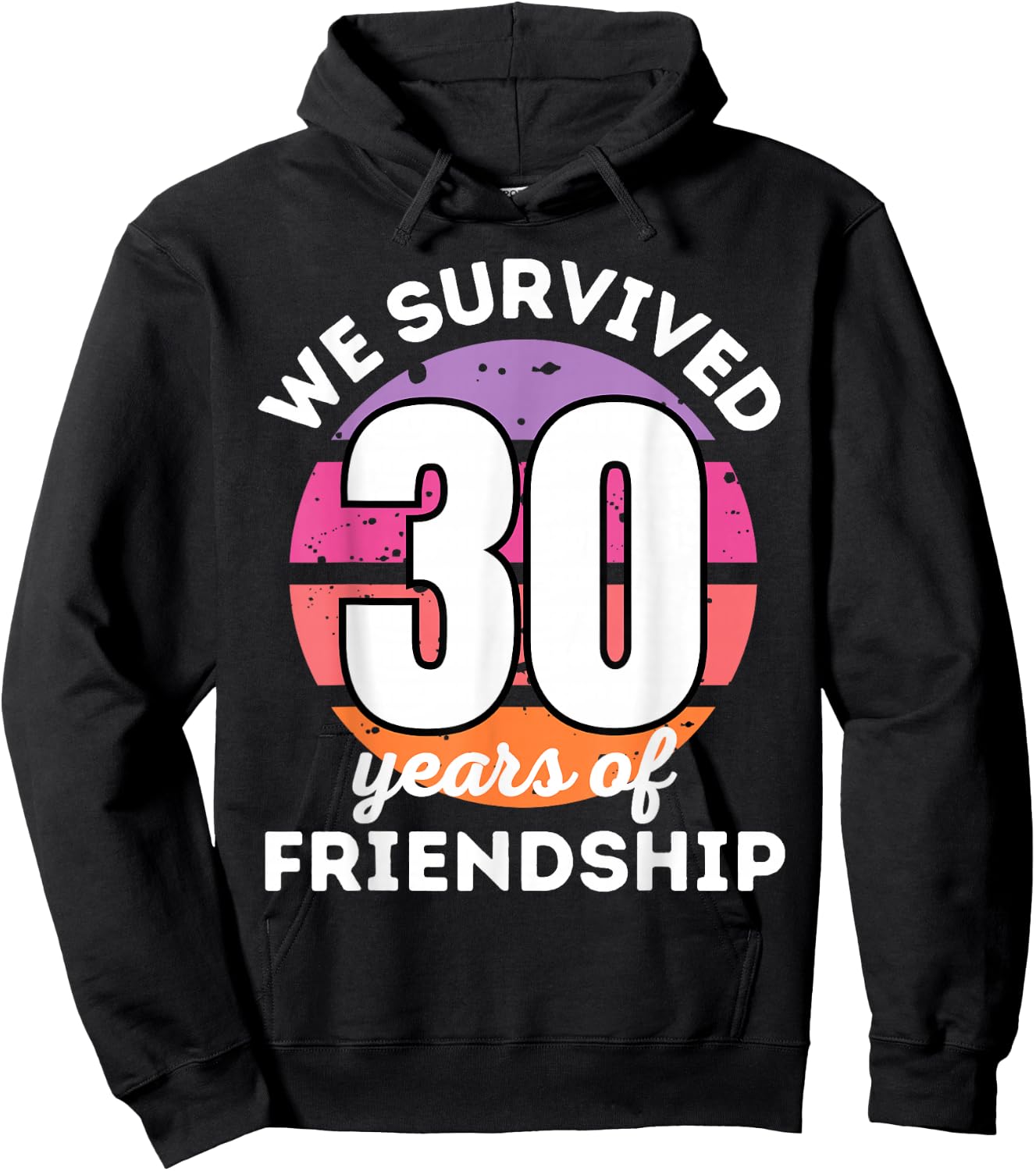 WE SURVIVED 30 YEARS OF FRIENDSHIP Funny Group Matching Hoodie - Hoodie | Black
