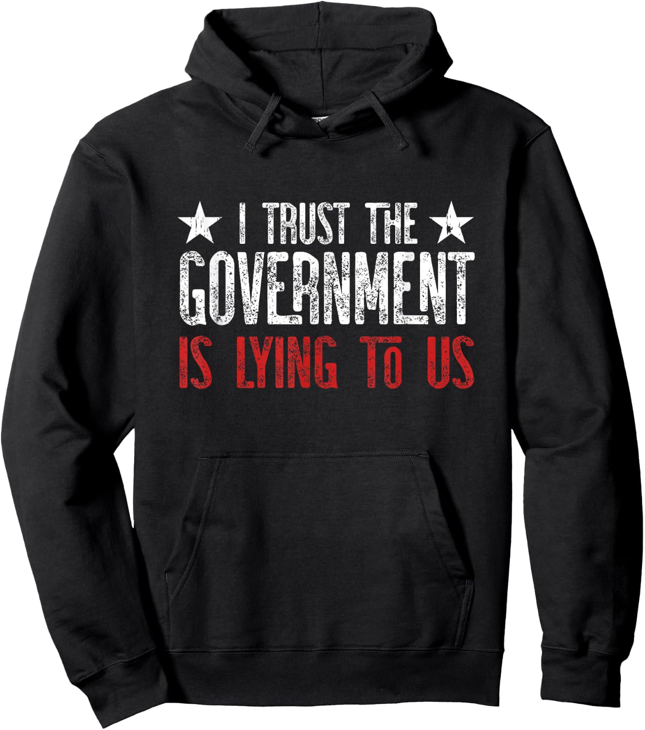 I trust the Government is lying to Us Hoodie - Hoodie | Black