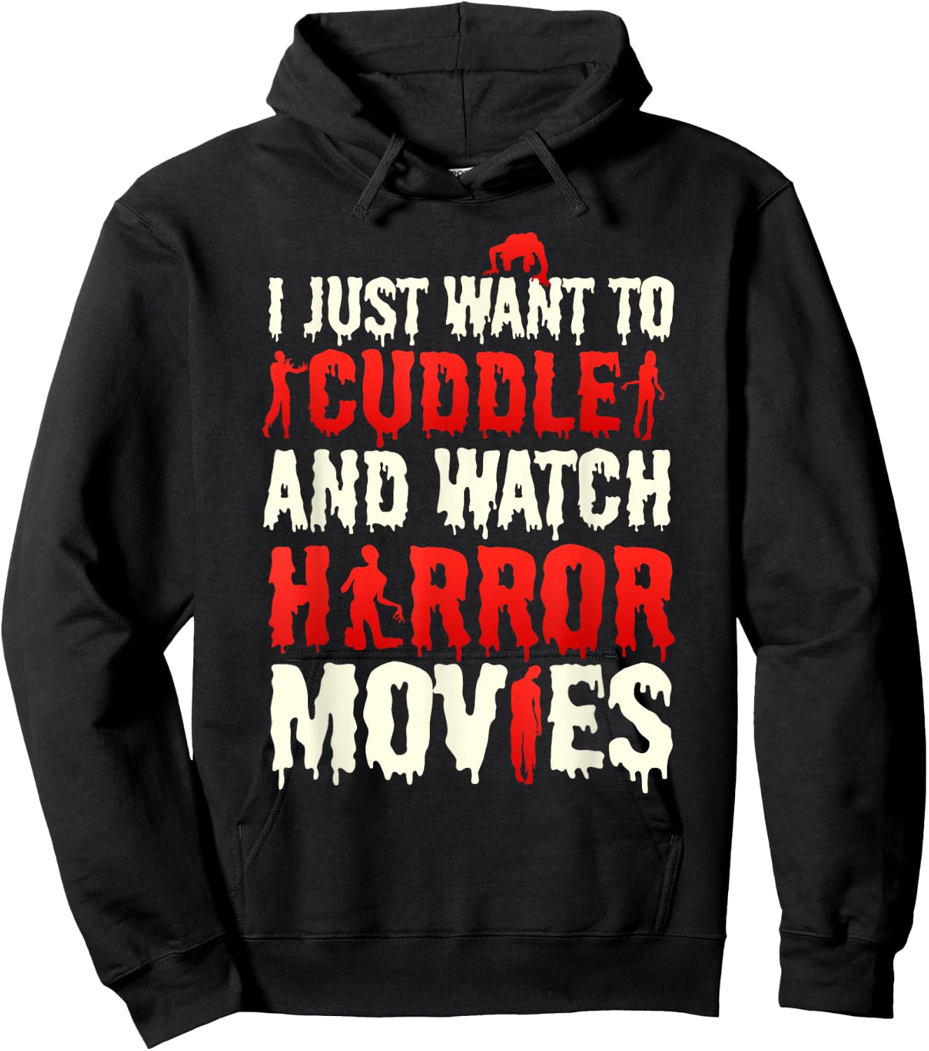 I Just Want To Cuddle And Watch Horror Movies Scary Film Hoodie - Hoodie | Black