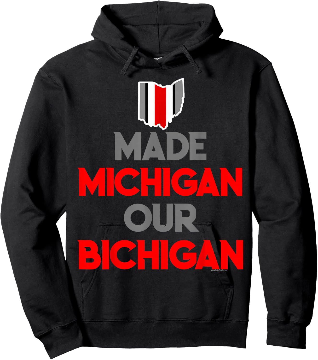 Made Michigan Our Bichigan Funny Ohio Quote Buckeye State Hoodie - Hoodie | Black