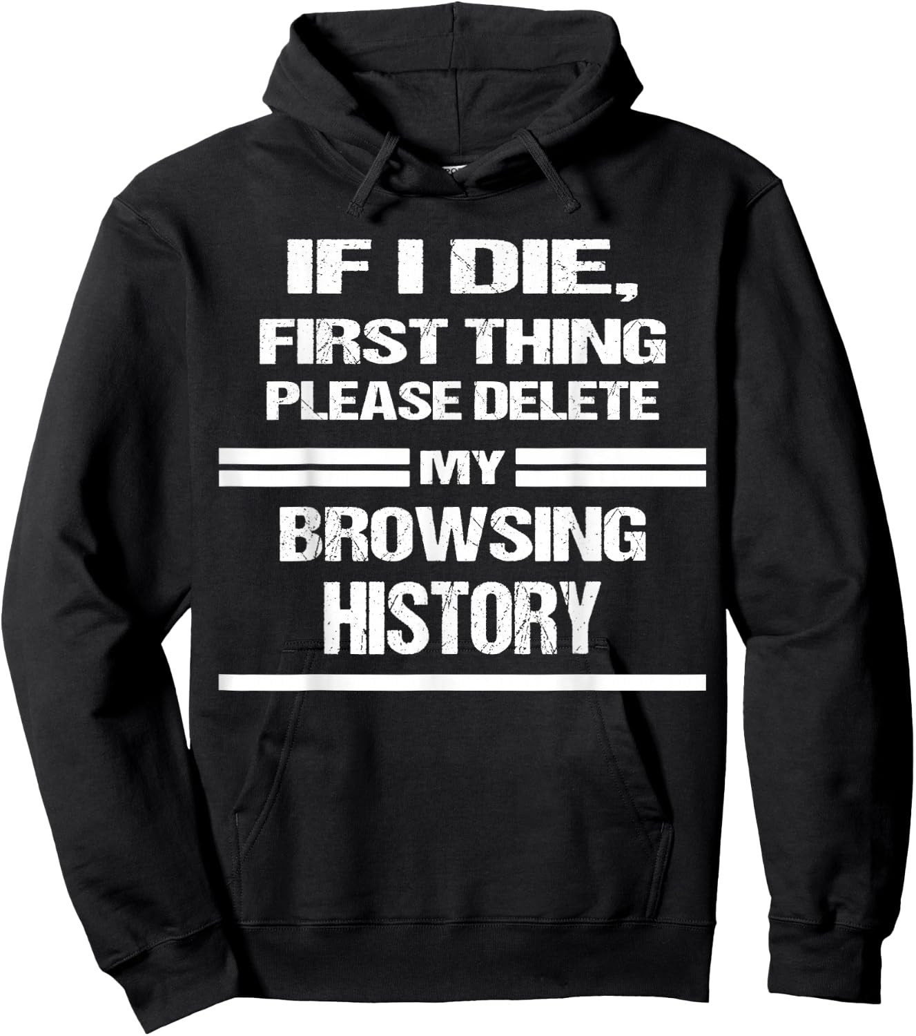 if I Die Please Delete My Browsing History Funny Humor Nerd Hoodie - Hoodie | Black