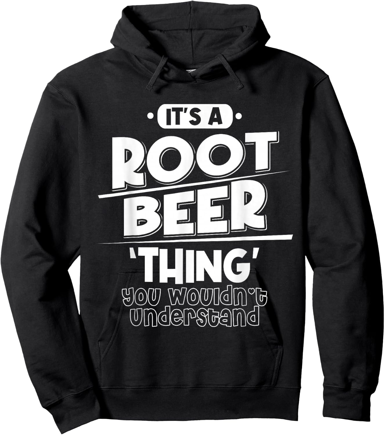 It's Root Beer Thing You Wouldn't Understand Hoodie - Hoodie | Black
