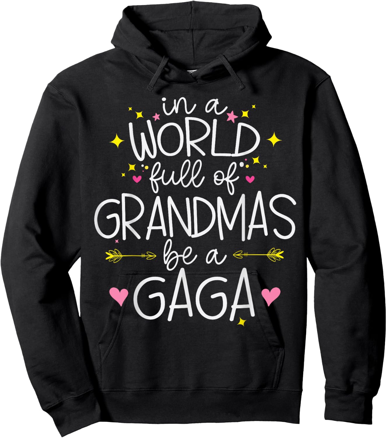 In A World Full Of Grandmas Be A Gaga Funny Grandma Granny Hoodie - Hoodie | Black