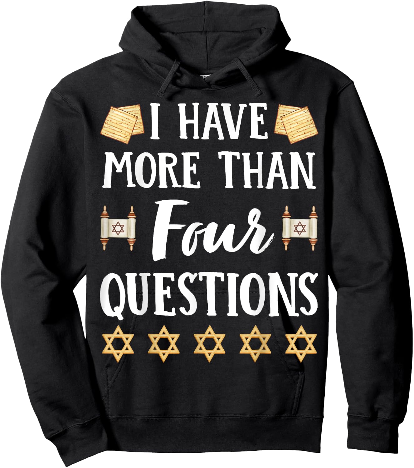 I Have More Than Four Questions Passover Jewish Seder Funny Hoodie - Hoodie | Black