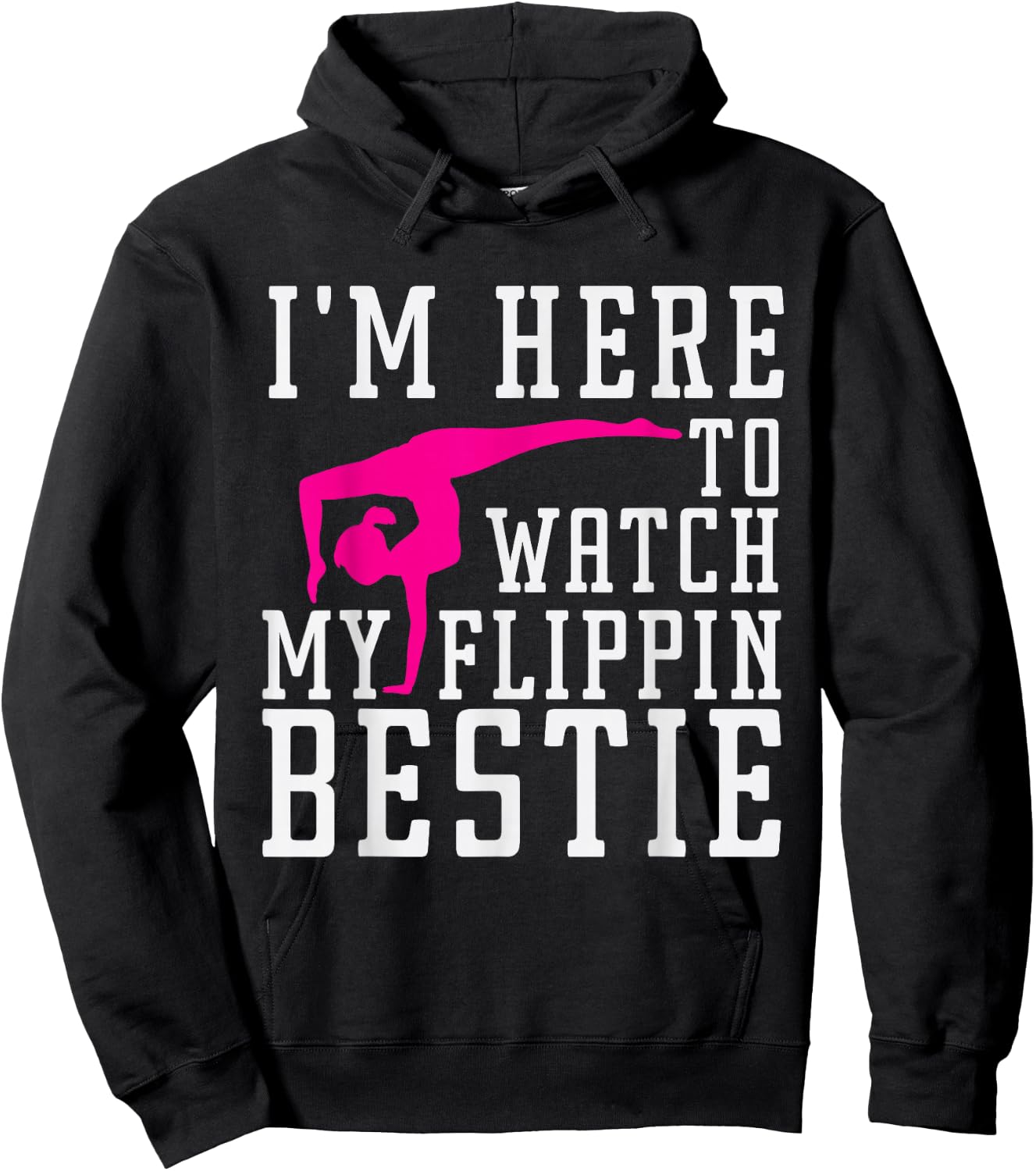 I'm Here to Watch My Flippin bestie Gymnast, Friend cheer Hoodie - Hoodie | Black