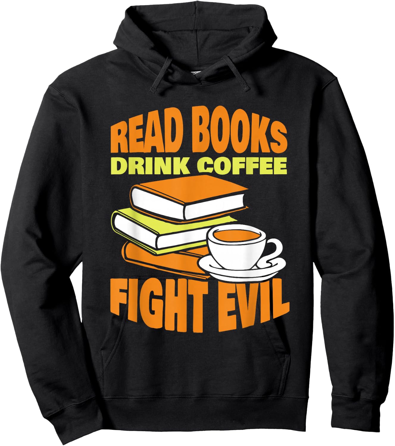 Read Books Drink Coffee Fight Evil Reader Book Reading Hoodie - Hoodie | Black
