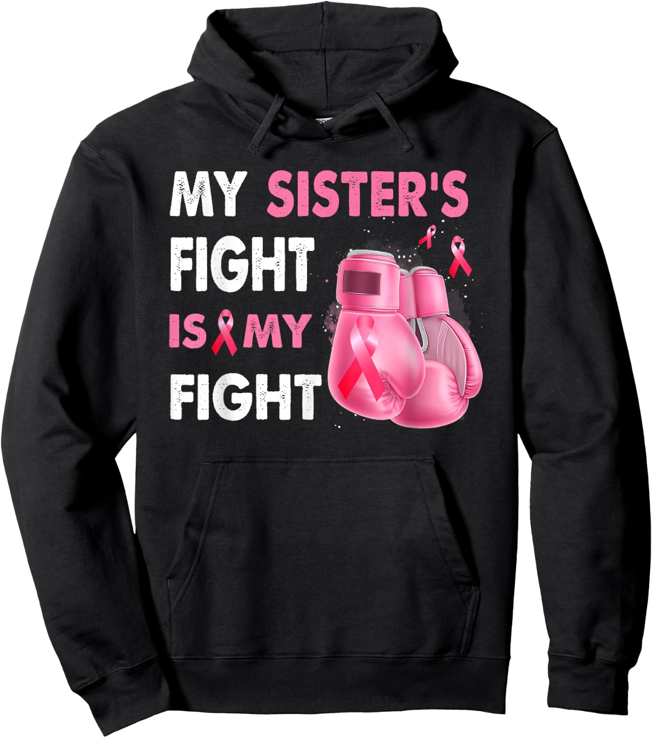 My Sister's Fight Is My Fight Breast Cancer Awareness Hoodie - Hoodie | Black