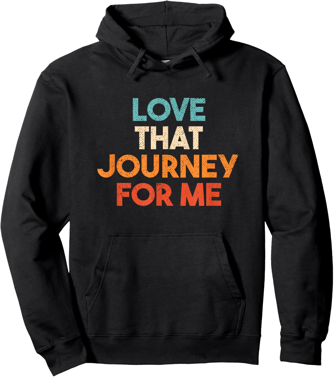 Love That Journey For Me Funny Hoodie - Hoodie | Black
